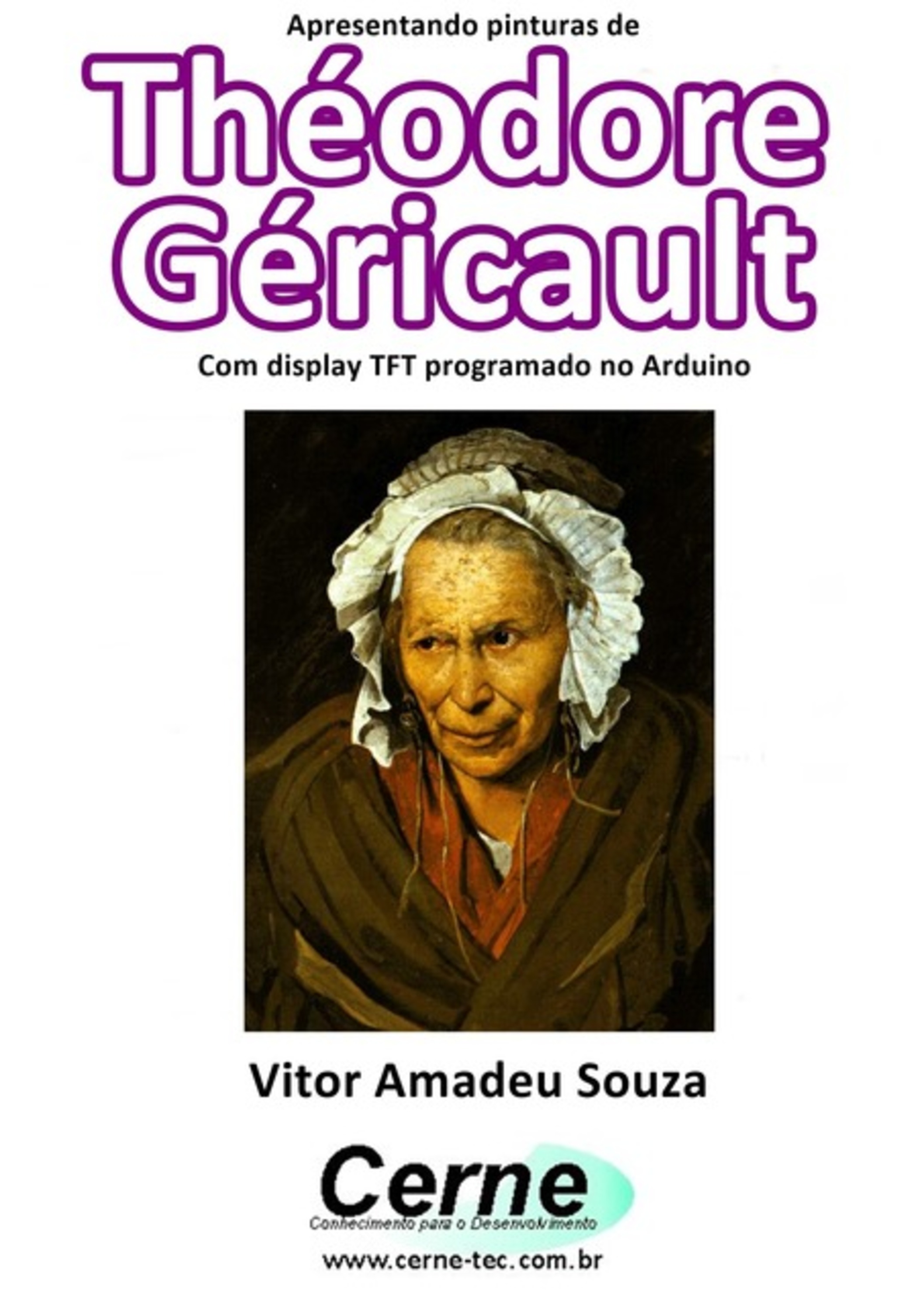 Apresentando Pinturas De Théodore Géricault Com Display Tft Programado No Arduino