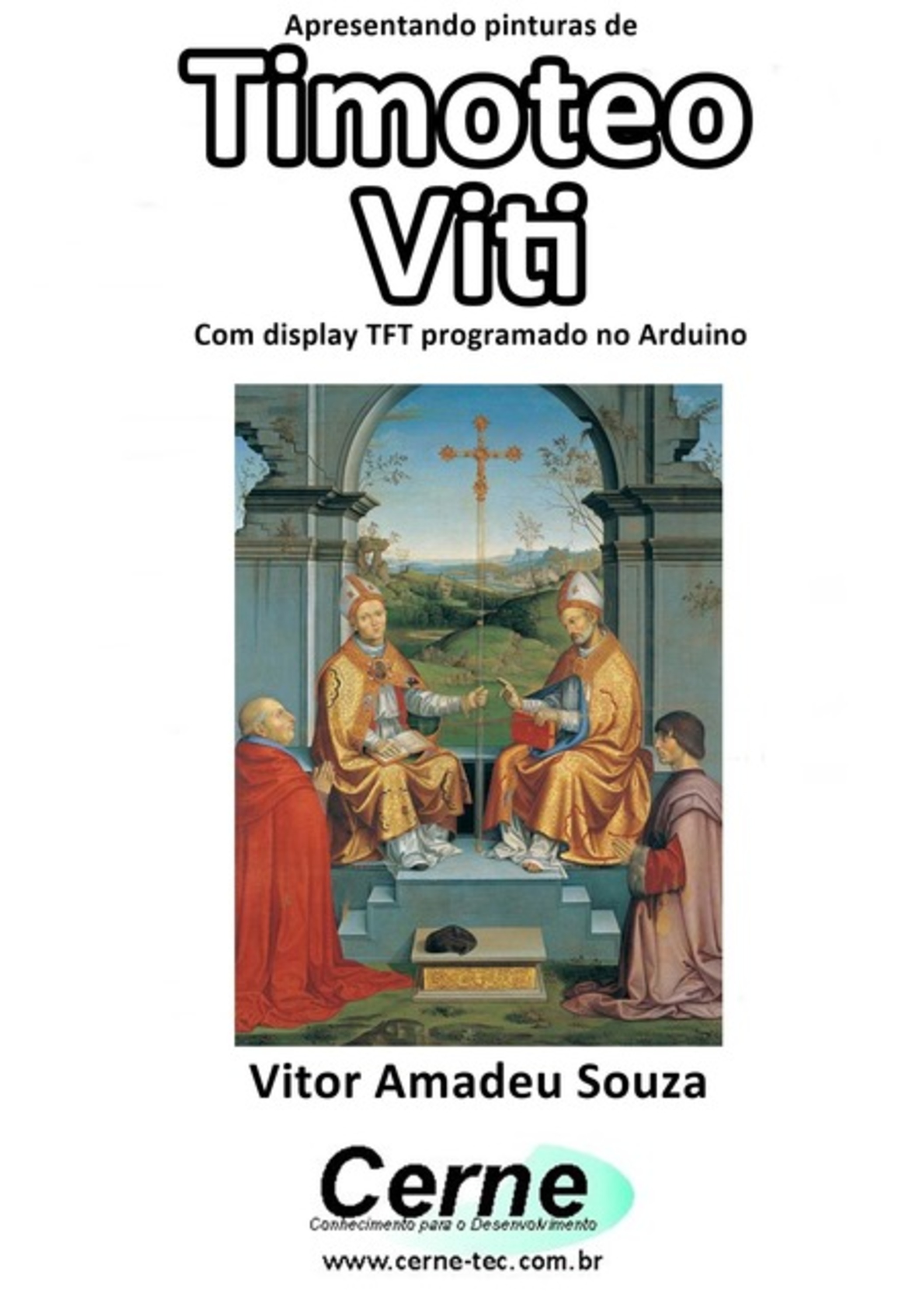 Apresentando Pinturas De Timoteo Viti Com Display Tft Programado No Arduino