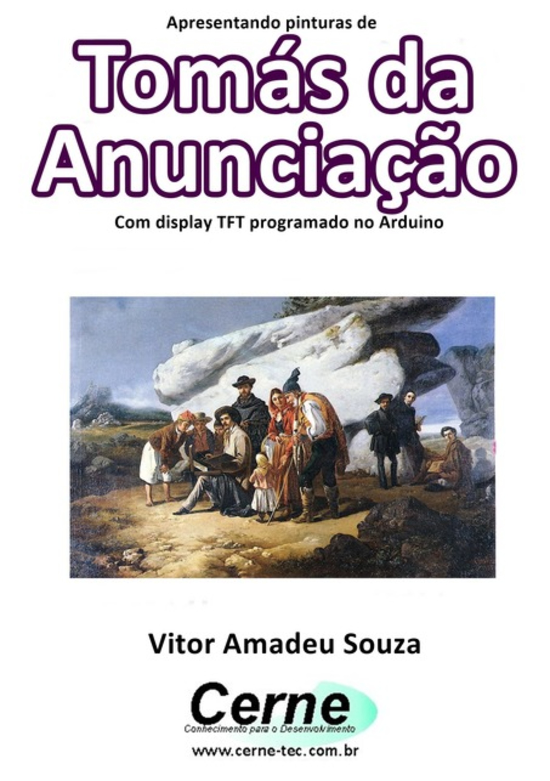 Apresentando Pinturas De Tomás Da Anunciação Com Display Tft Programado No Arduino