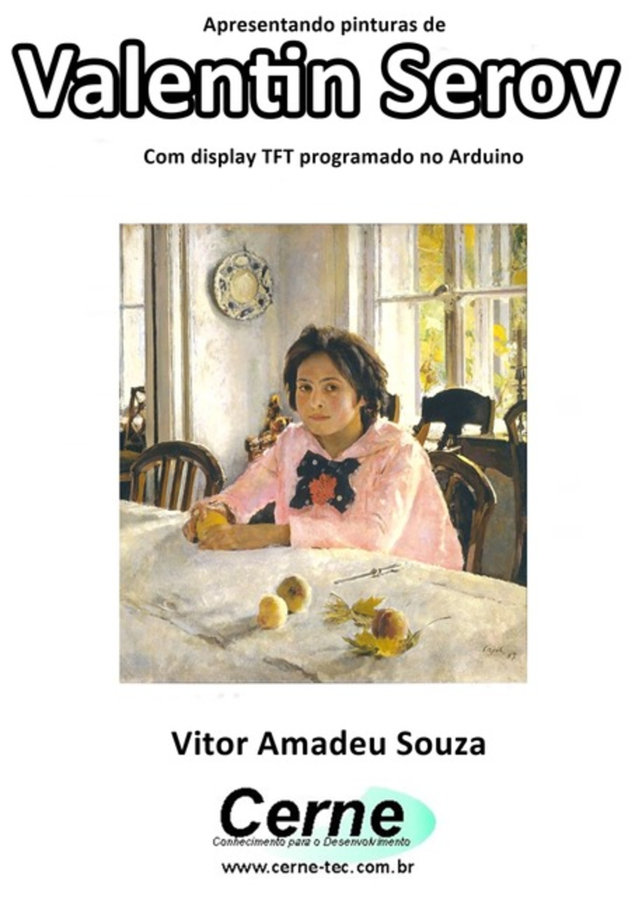 Apresentando Pinturas De Valentin Serov Com Display Tft Programado No Arduino