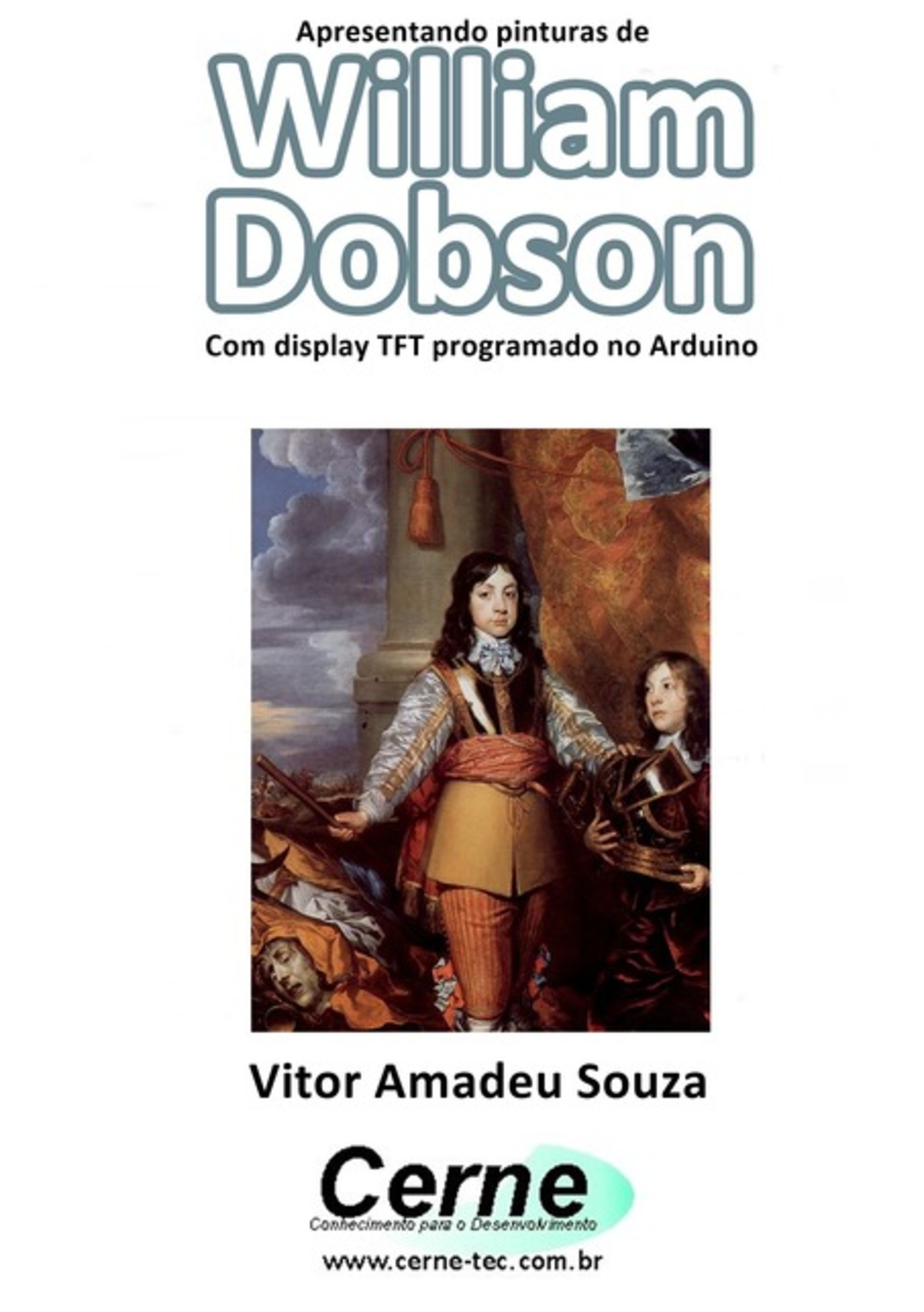 Apresentando Pinturas De William Dobson Com Display Tft Programado No Arduino