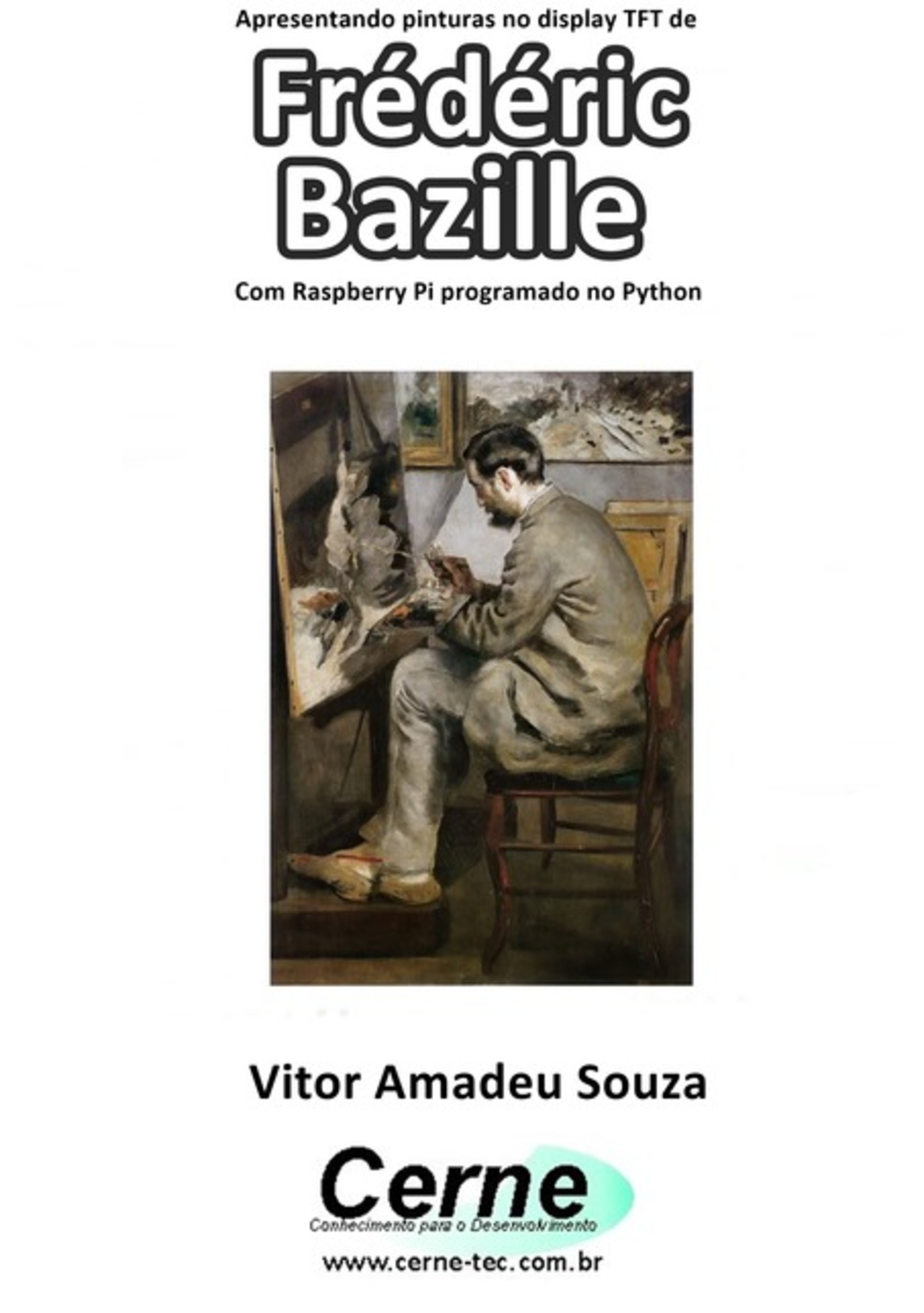 Apresentando Pinturas No Display Tft De Frédéric Bazille Com Raspberry Pi Programado No Python