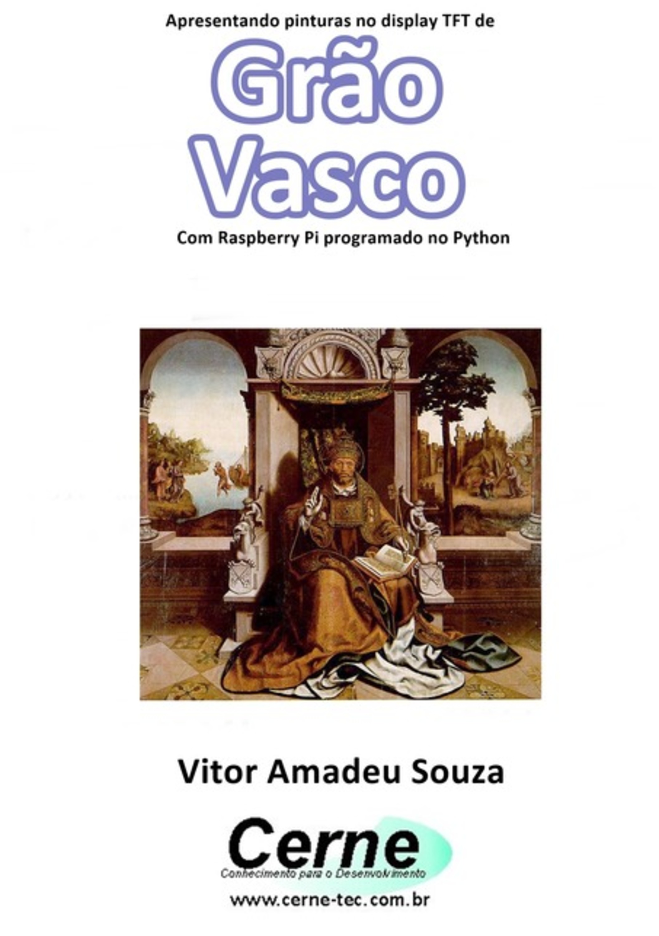 Apresentando Pinturas No Display Tft De Grão Vasco Com Raspberry Pi Programado No Python