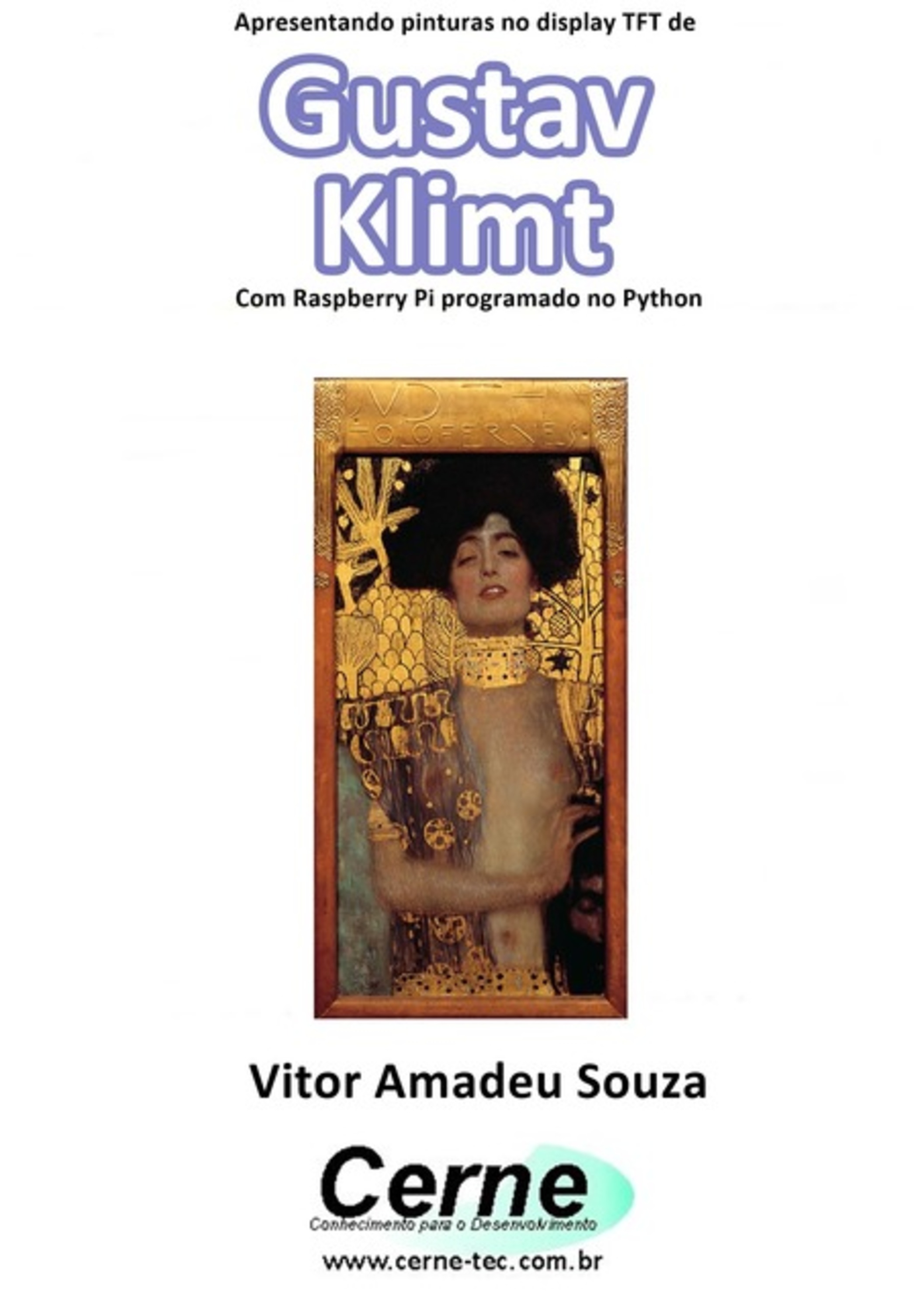 Apresentando Pinturas No Display Tft De Gustav Klimt Com Raspberry Pi Programado No Python