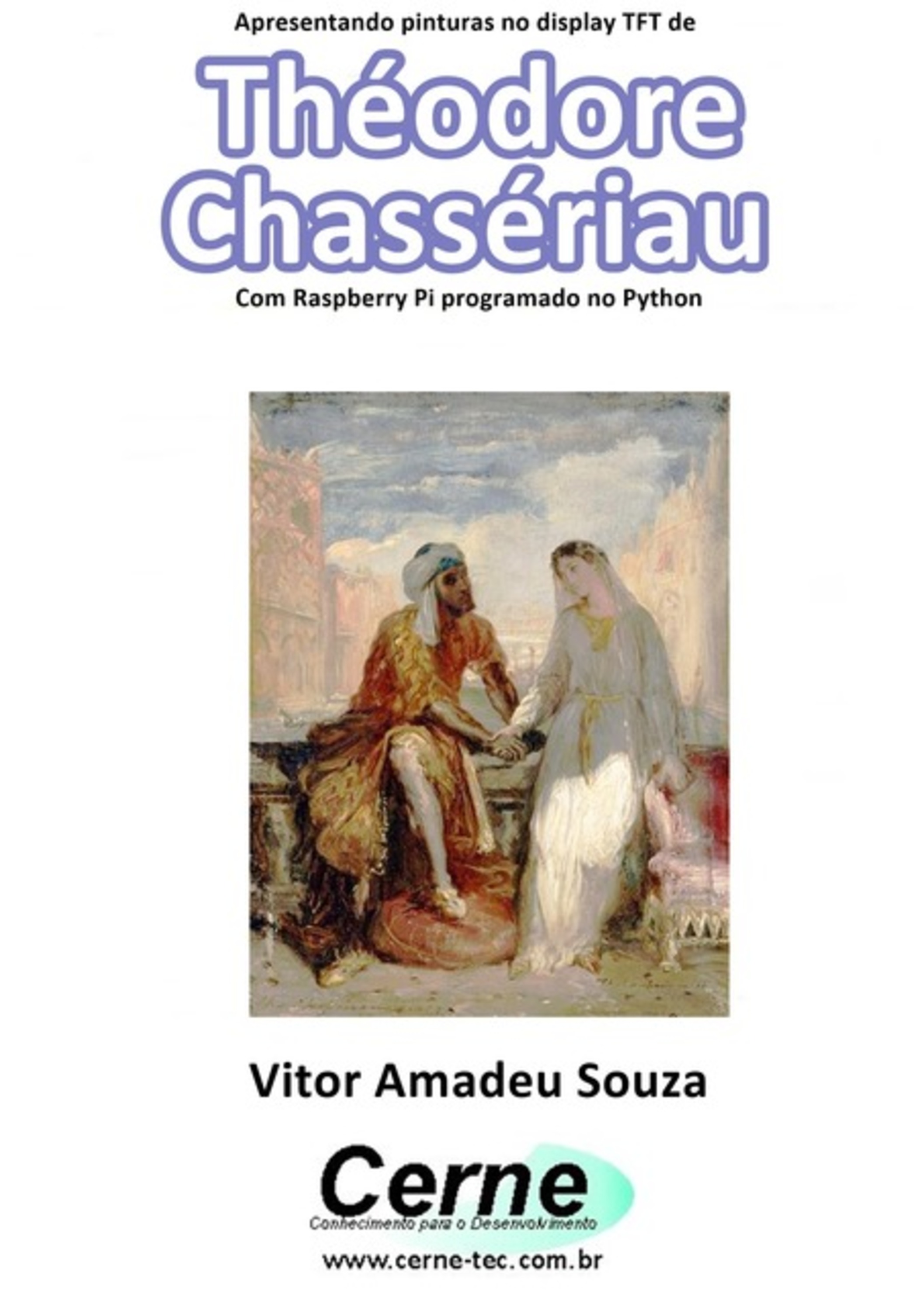 Apresentando Pinturas No Display Tft De Théodore Chassériau Com Raspberry Pi Programado No Python