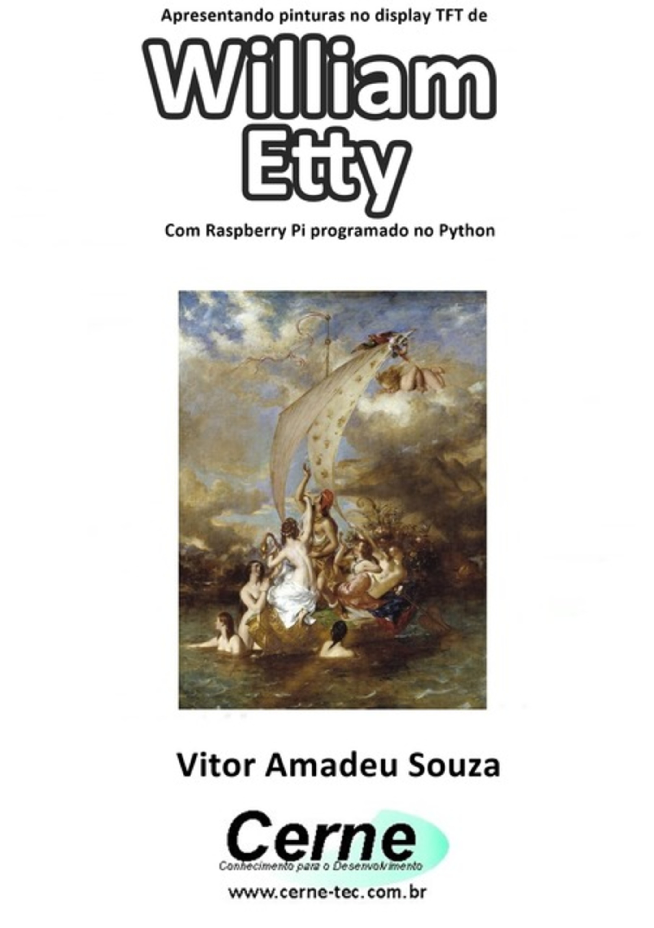 Apresentando Pinturas No Display Tft De William Etty Com Raspberry Pi Programado No Python