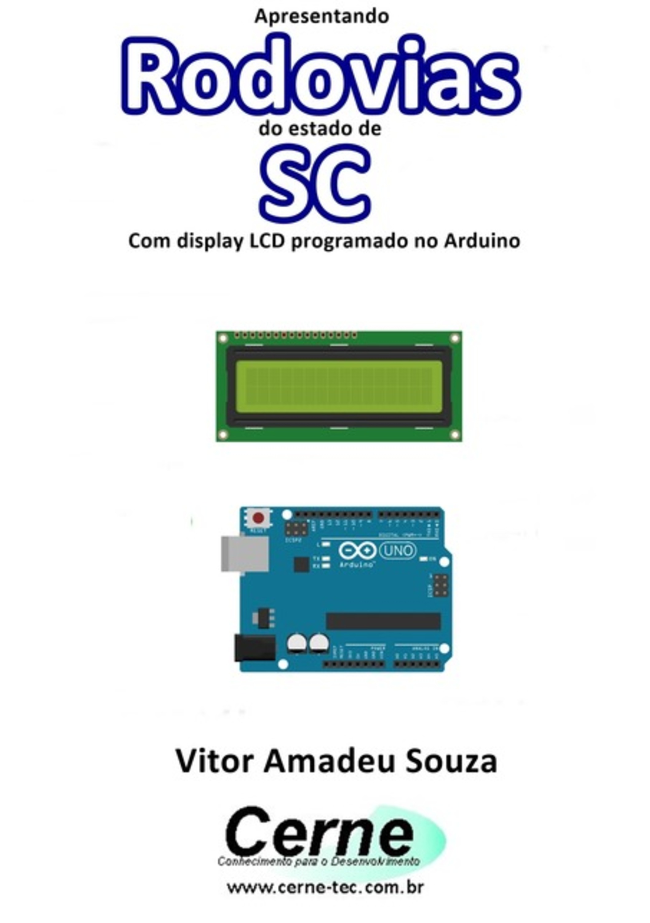 Apresentando Rodovias Do Estado De Sc Com Display Lcd Programado No Arduino