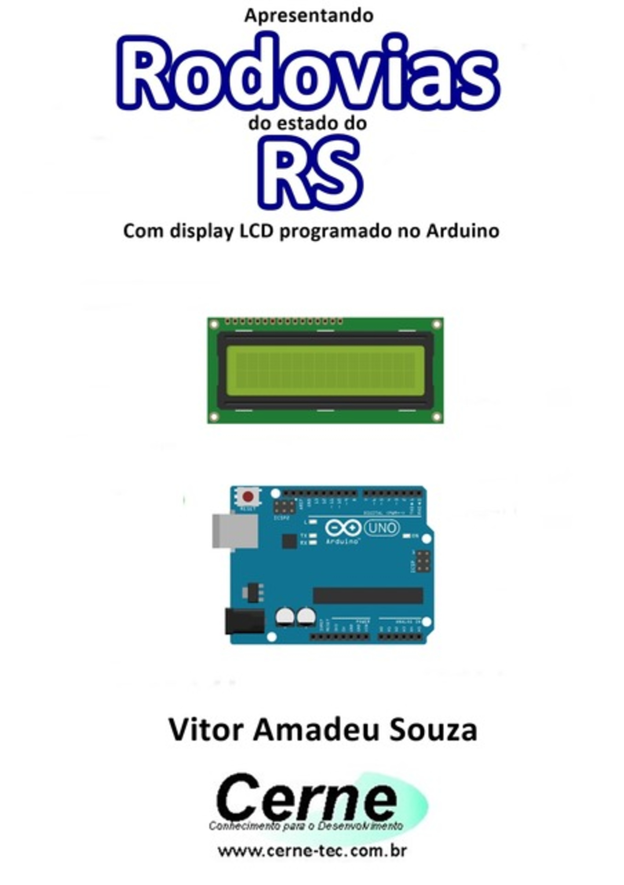 Apresentando Rodovias Do Estado Do Rs Com Display Lcd Programado No Arduino