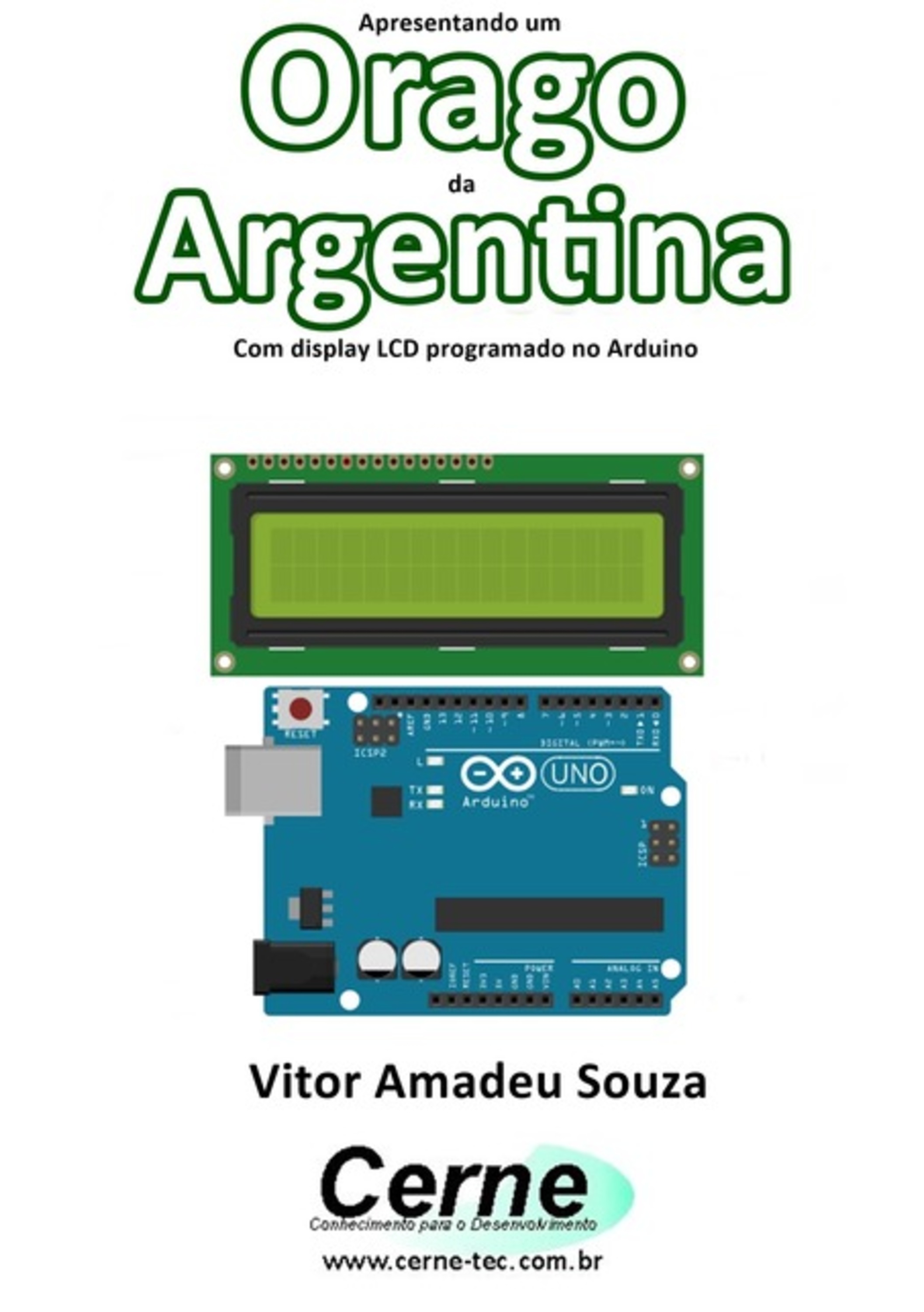 Apresentando Um Orago Da Argentina Com Display Lcd Programado No Arduino