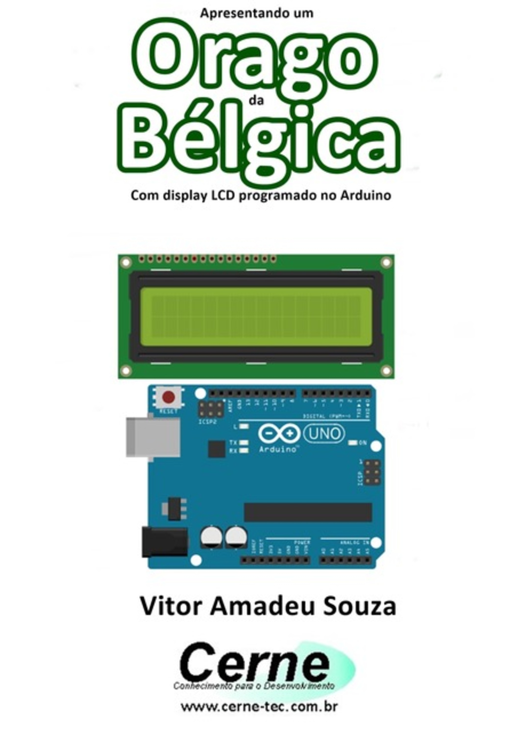 Apresentando Um Orago Da Bélgica Com Display Lcd Programado No Arduino