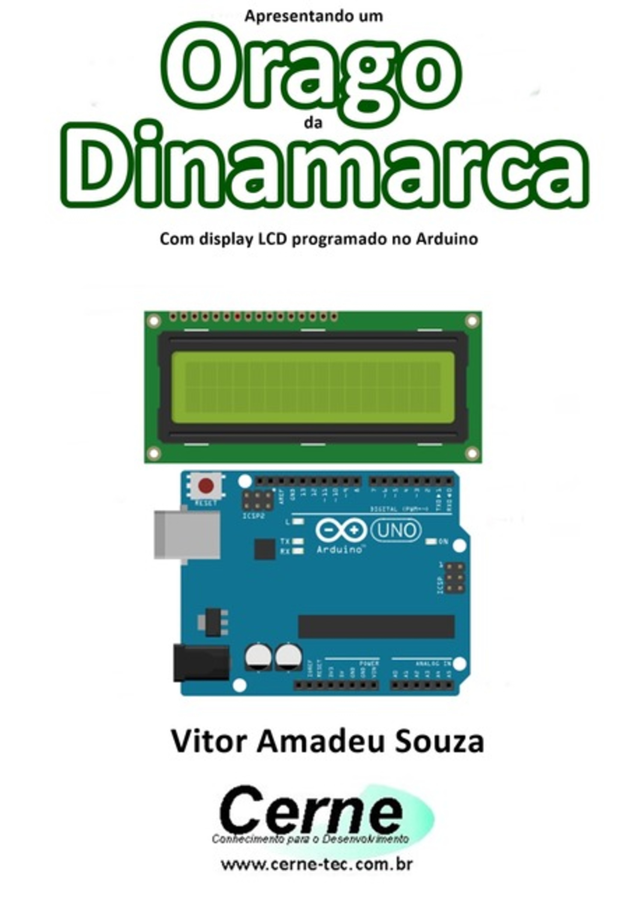 Apresentando Um Orago Da Dinamarca Com Display Lcd Programado No Arduino