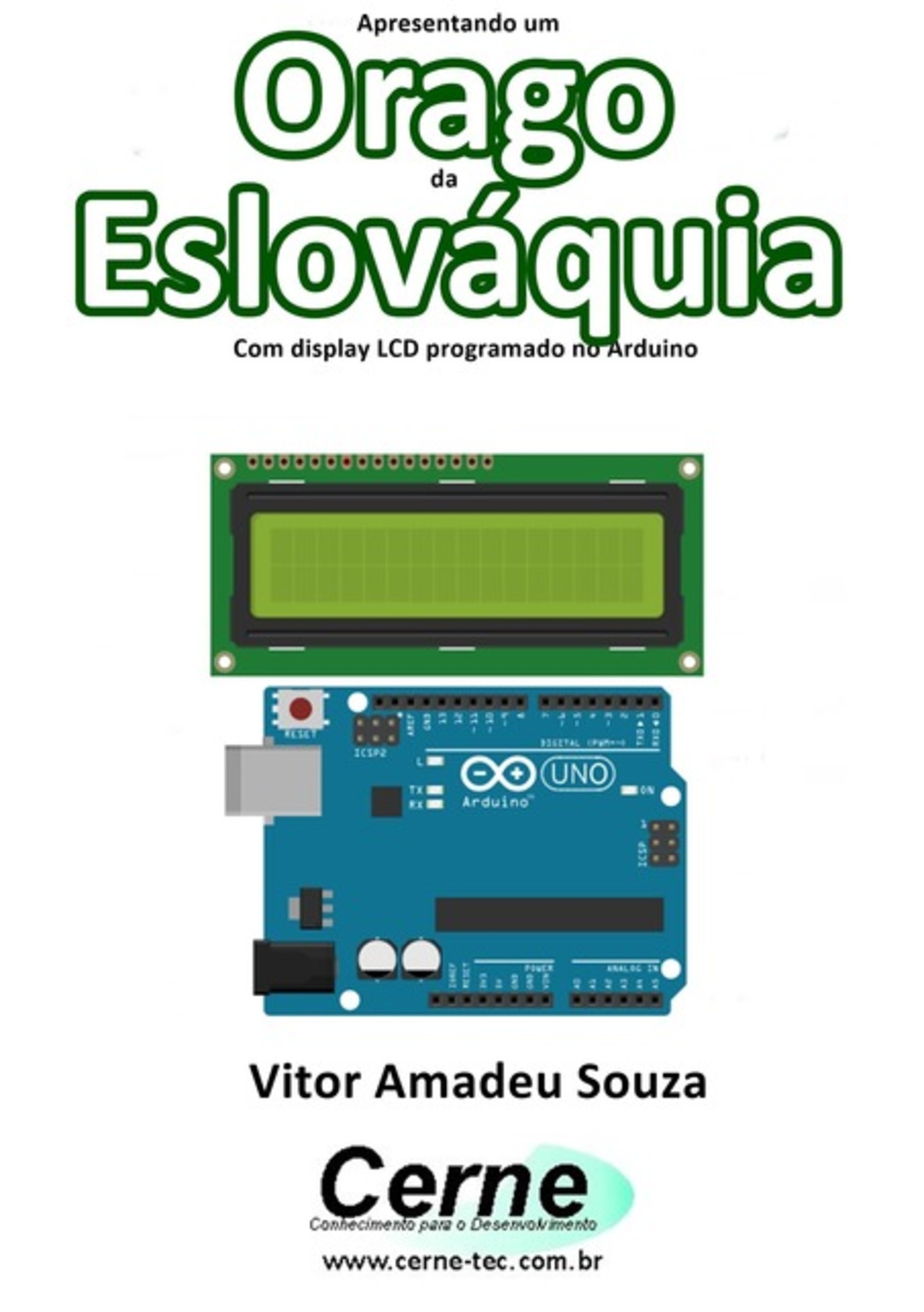 Apresentando Um Orago Da Eslováquia Com Display Lcd Programado No Arduino