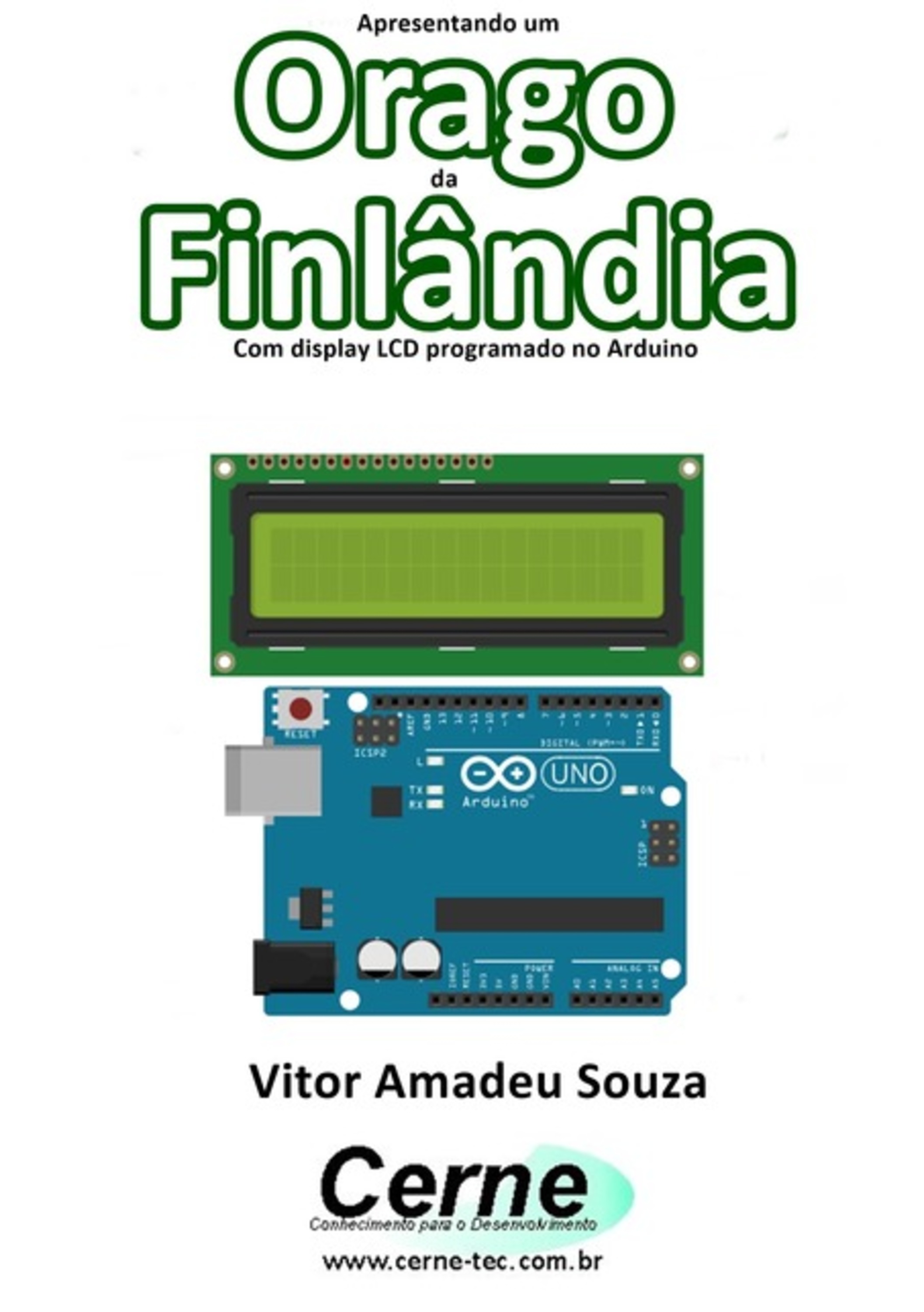 Apresentando Um Orago Da Finlândia Com Display Lcd Programado No Arduino