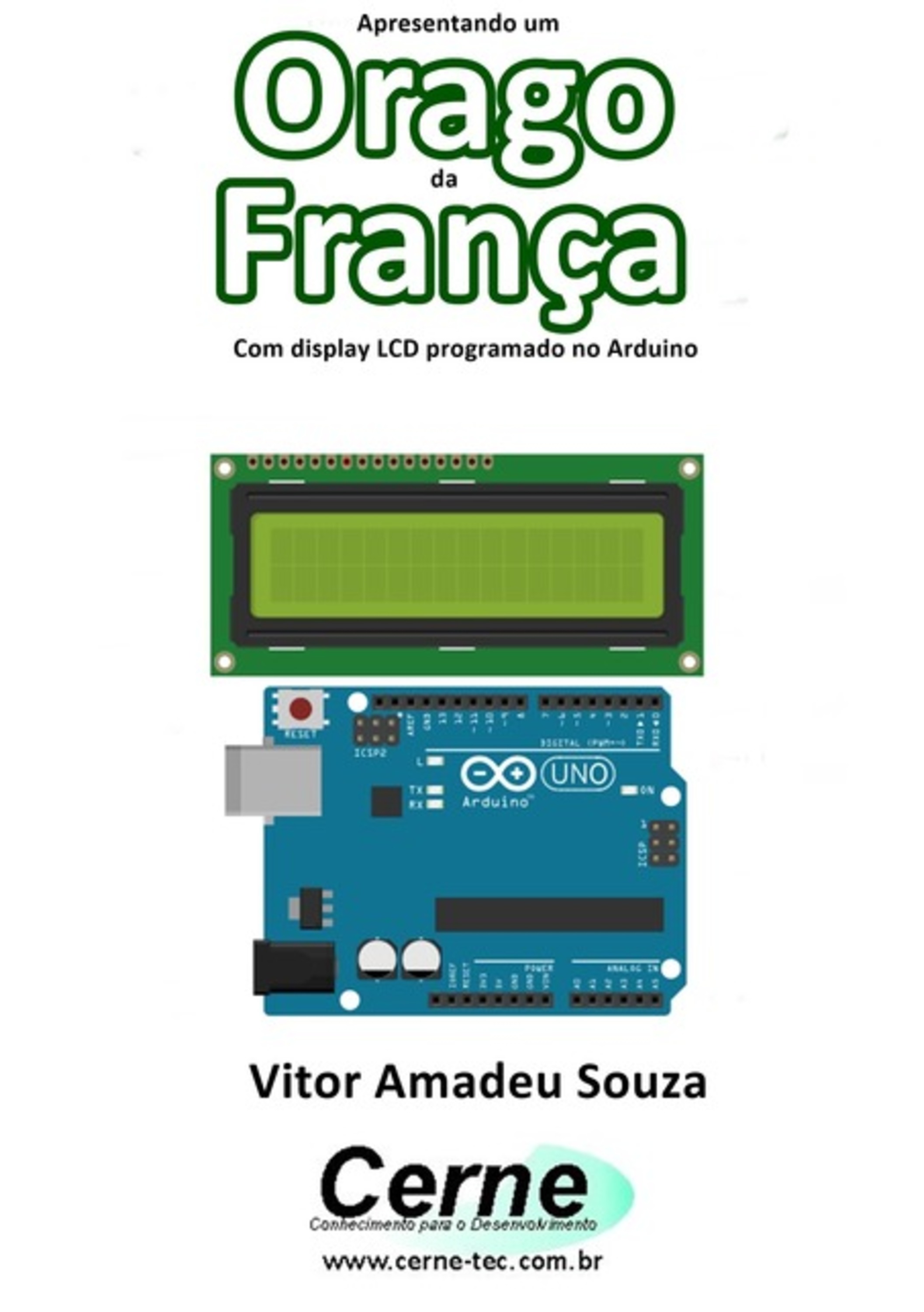 Apresentando Um Orago Da França Com Display Lcd Programado No Arduino