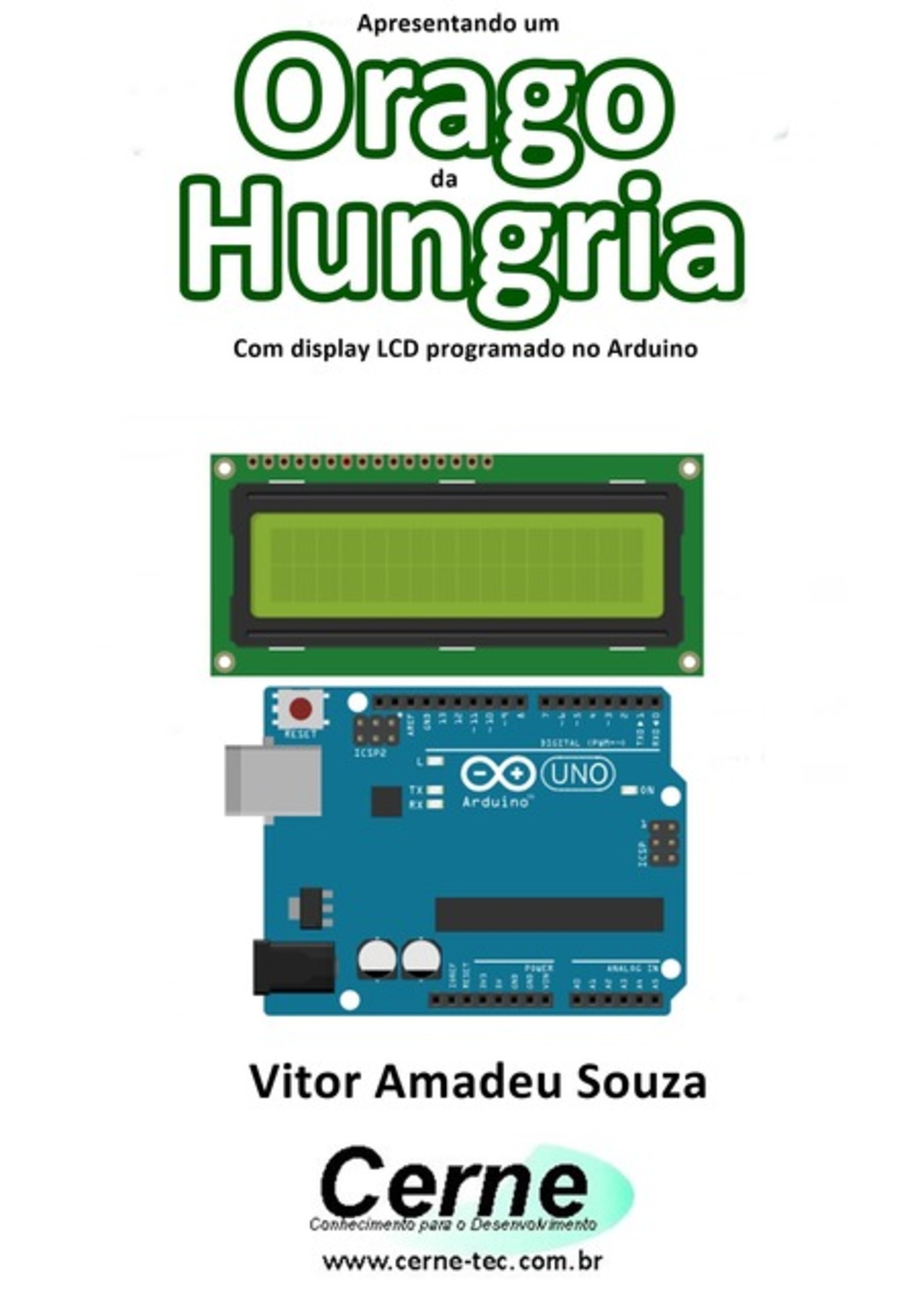 Apresentando Um Orago Da Hungria Com Display Lcd Programado No Arduino