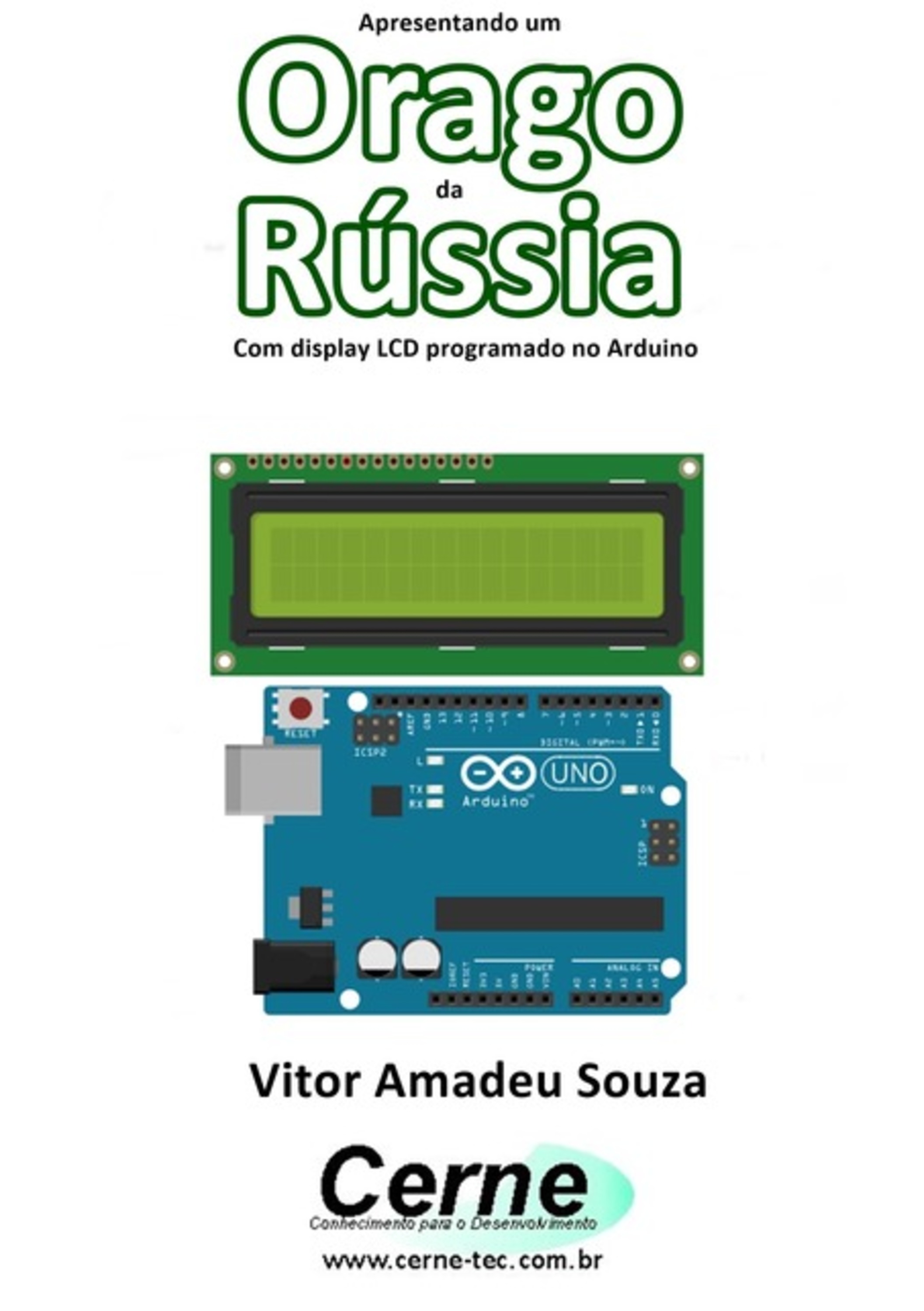 Apresentando Um Orago Da Rússia Com Display Lcd Programado No Arduino