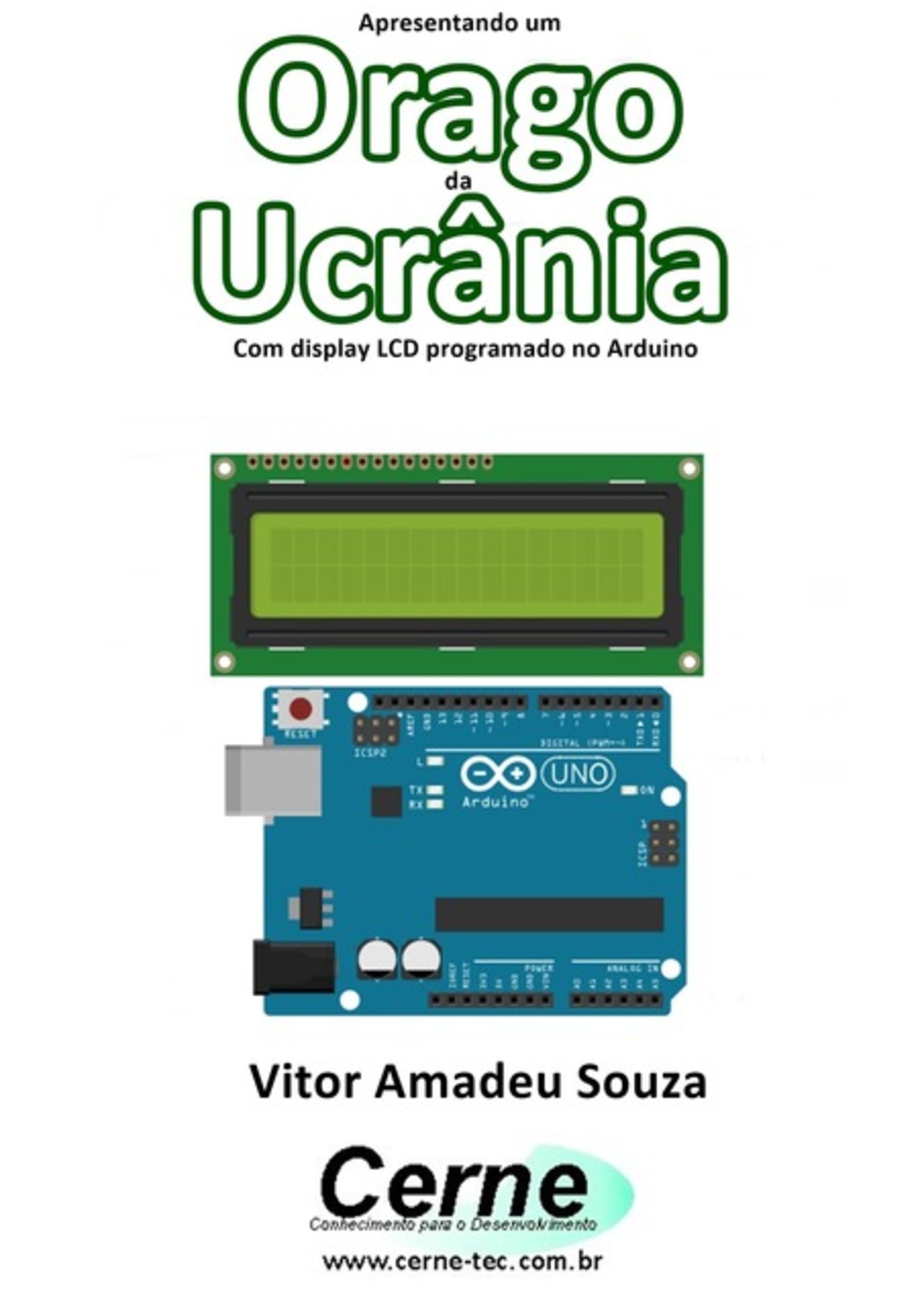 Apresentando Um Orago Da Ucrânia Com Display Lcd Programado No Arduino