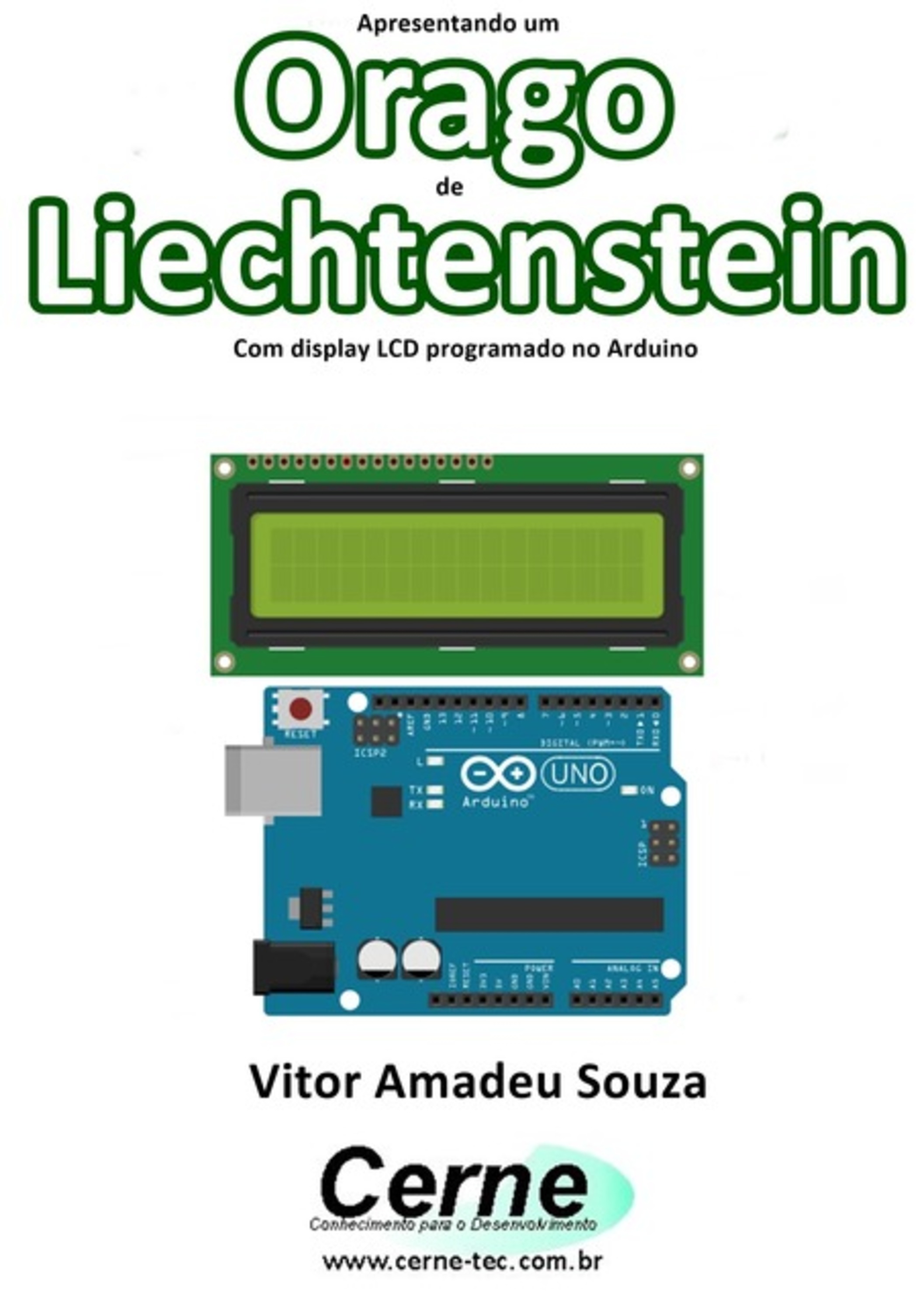 Apresentando Um Orago De Liechtenstein Com Display Lcd Programado No Arduino