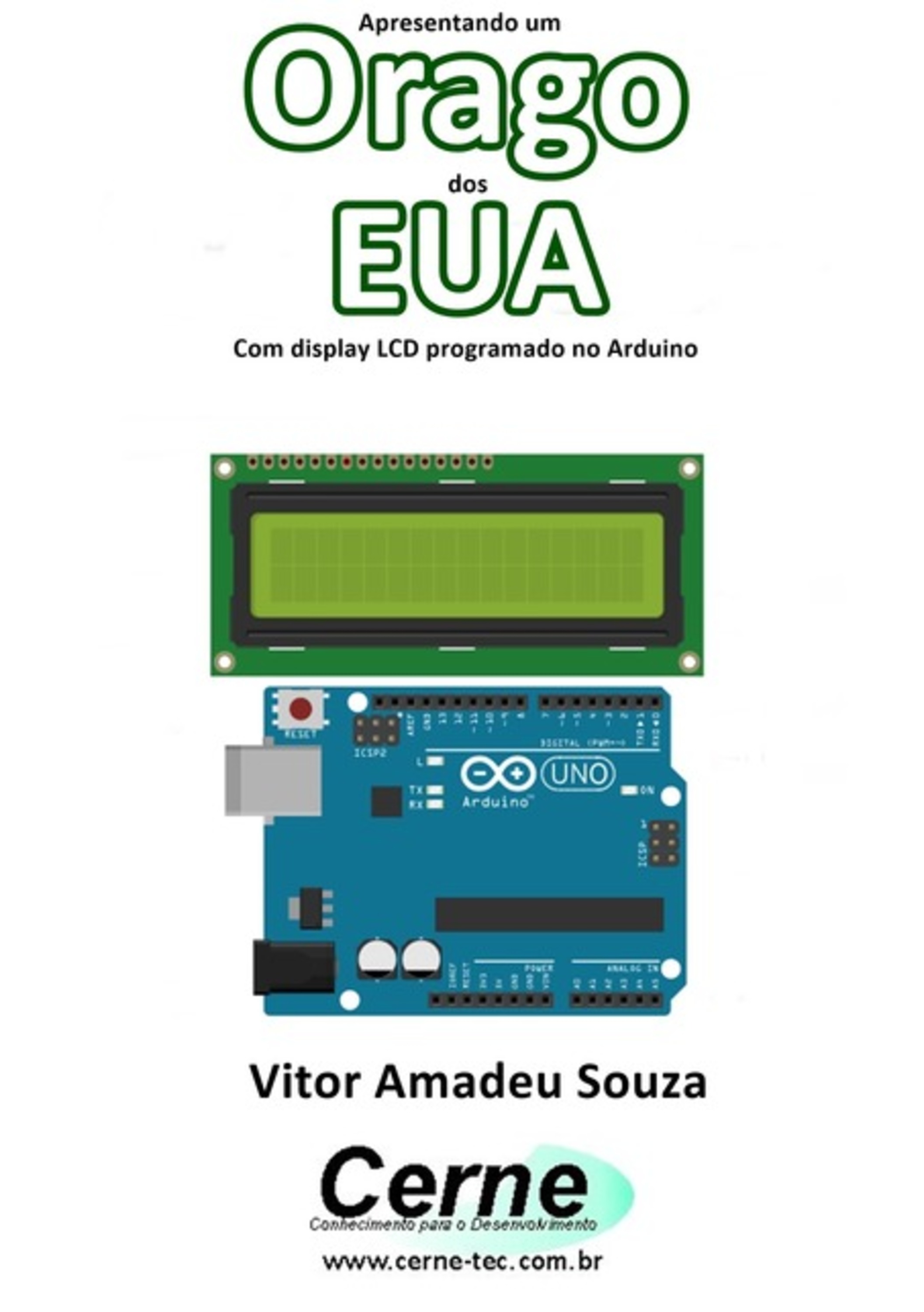 Apresentando Um Orago Dos Eua Com Display Lcd Programado No Arduino