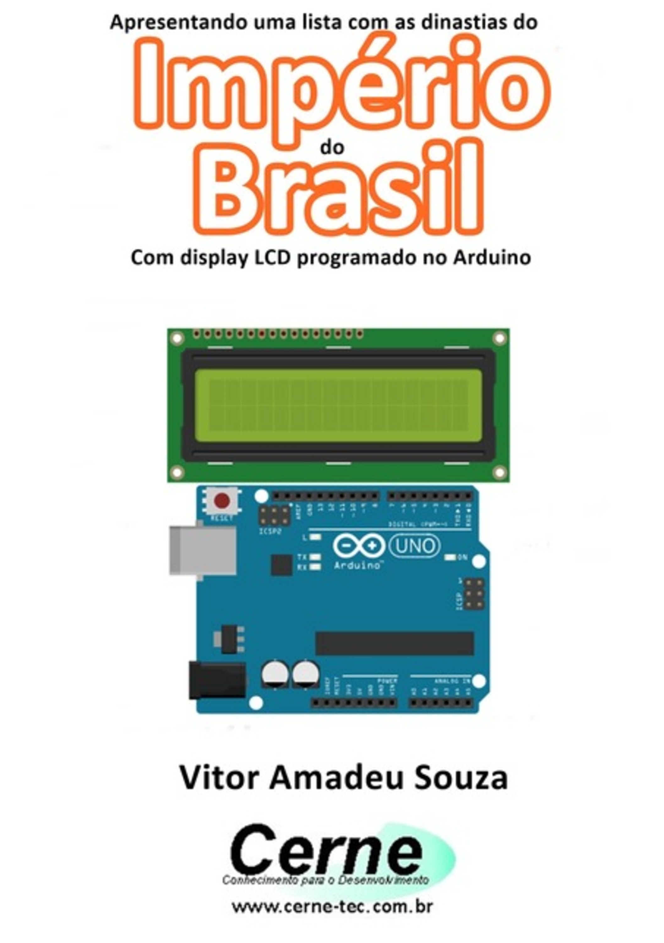 Apresentando Uma Lista Com A Dinastia Do Império Do Brasil Com Display Lcd Programado No Arduino