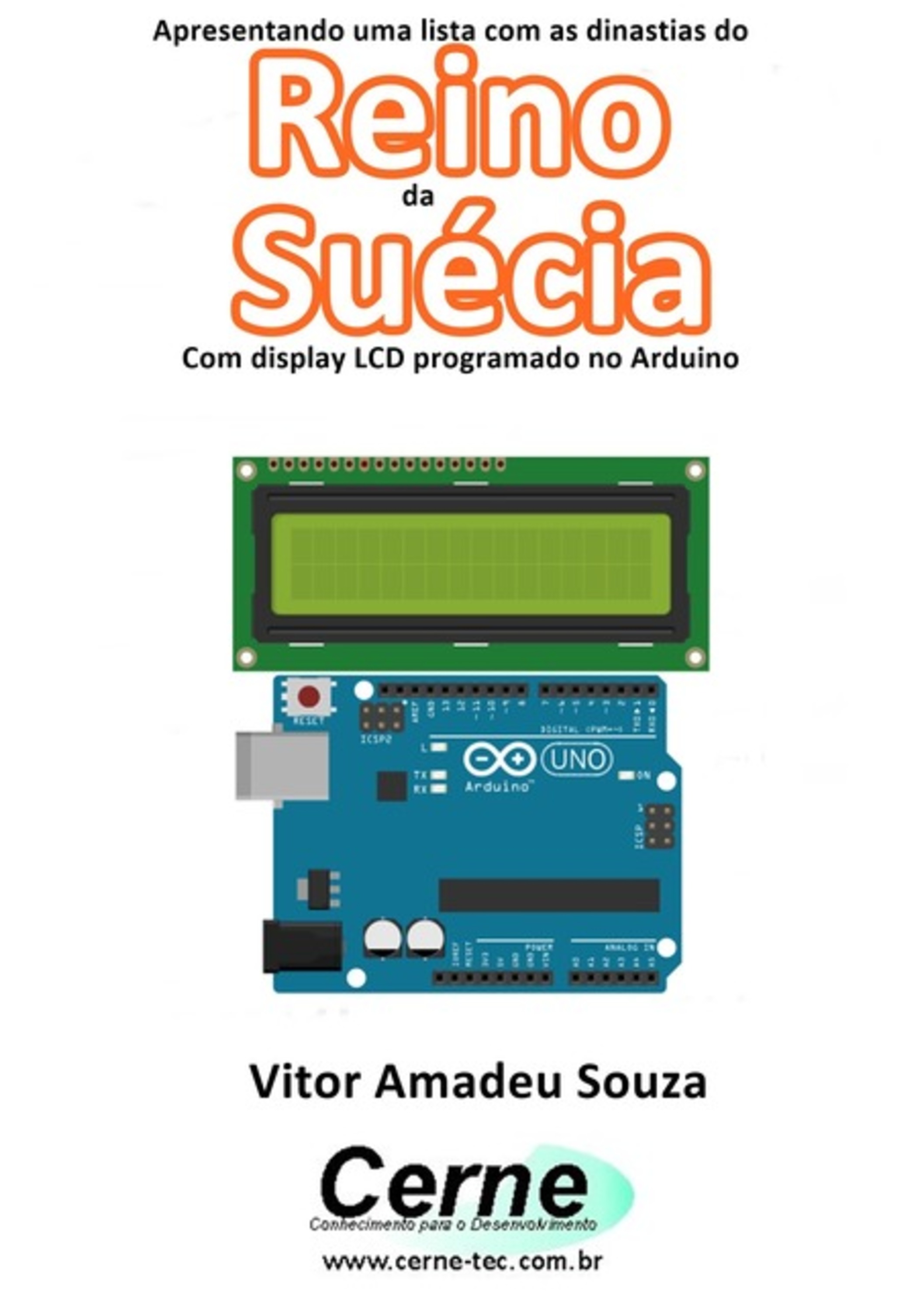 Apresentando Uma Lista Com A Dinastia Do Reino Da Suécia Com Display Lcd Programado No Arduino