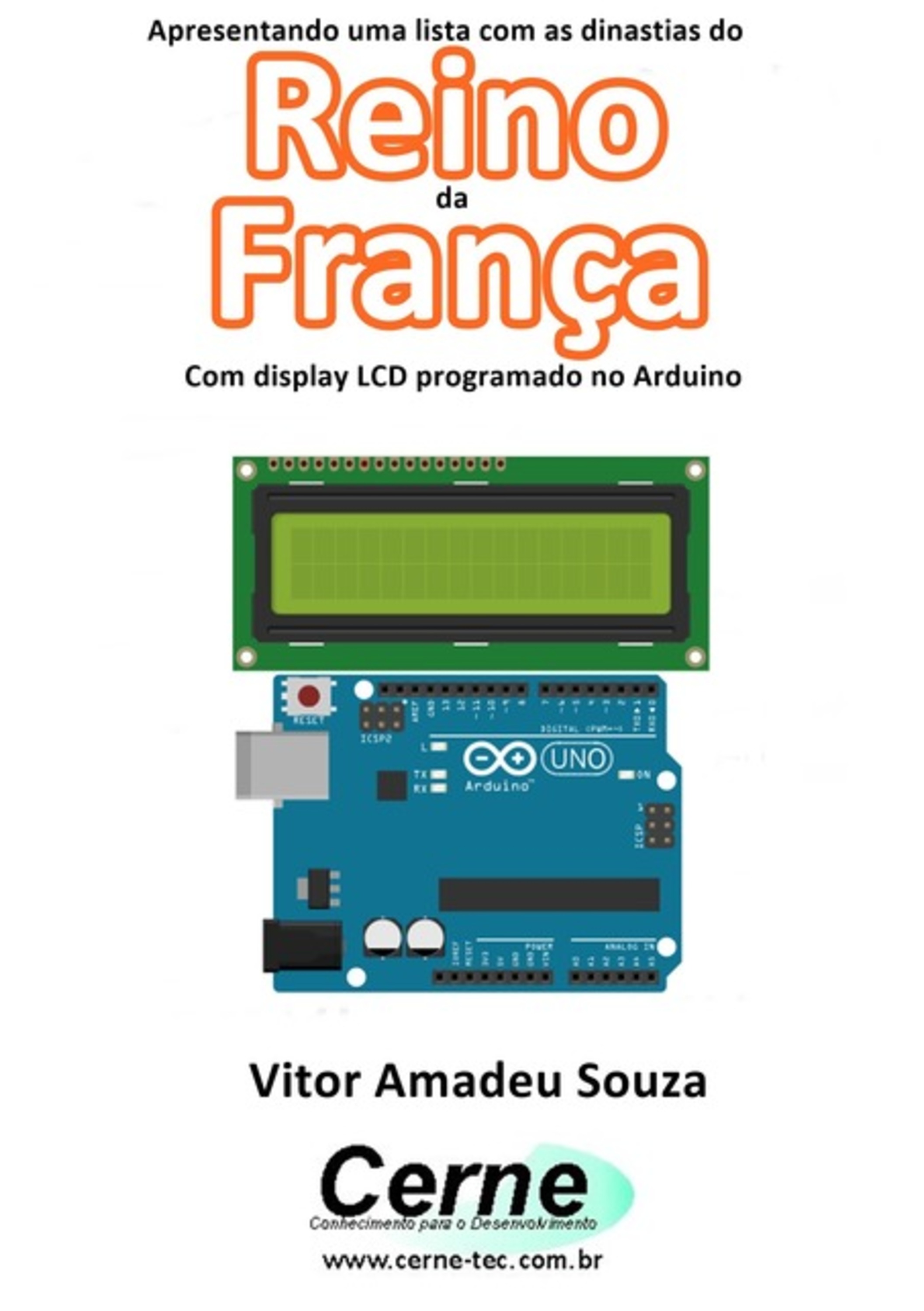 Apresentando Uma Lista Com As Dinastias Do Reino Da França Com Display Lcd Programado No Arduino