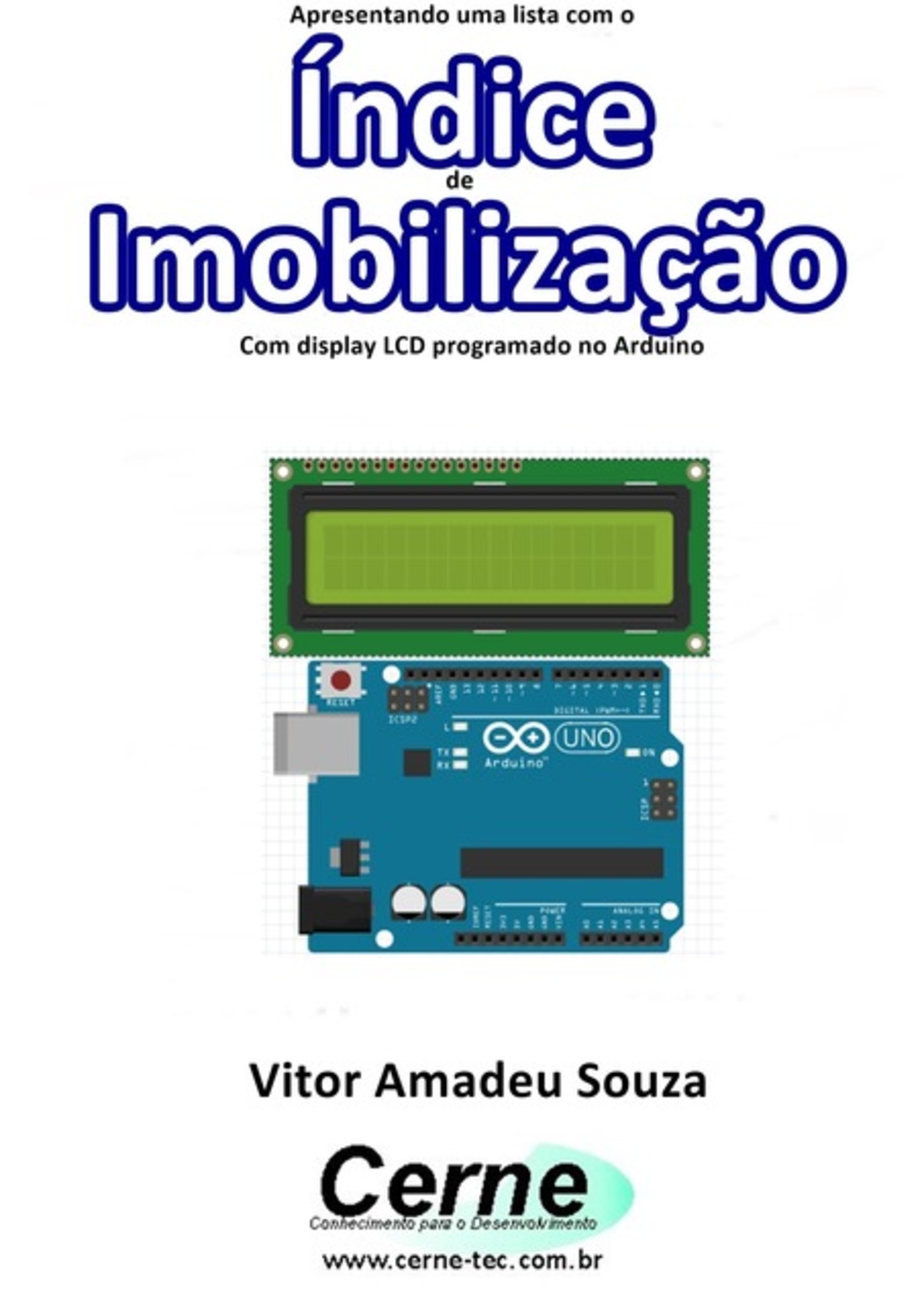 Apresentando Uma Lista Com O Índice De Imobilização Com Display Lcd Programado No Arduino