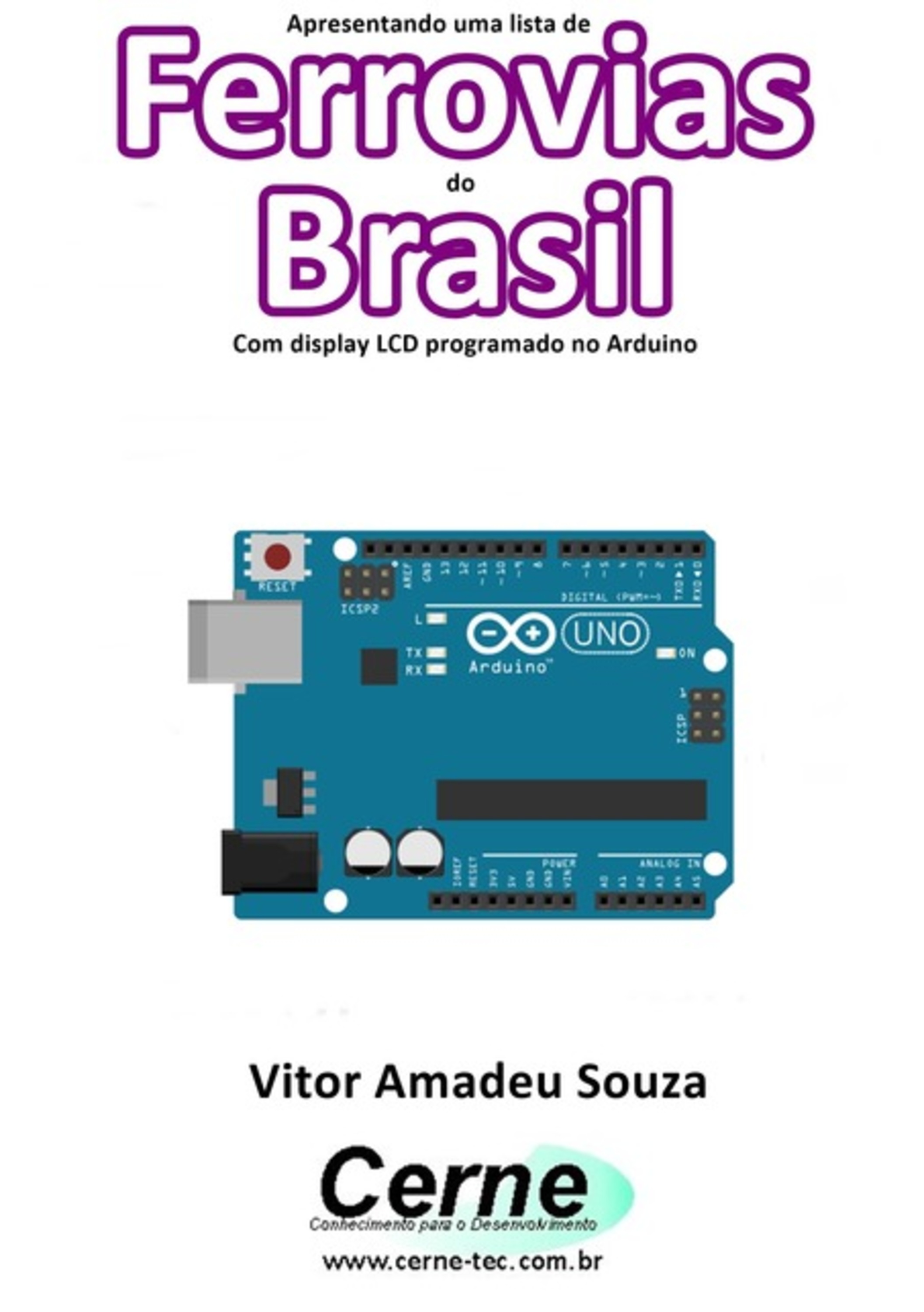 Apresentando Uma Lista De Ferrovias Do Brasil Com Display Lcd Programado No Arduino