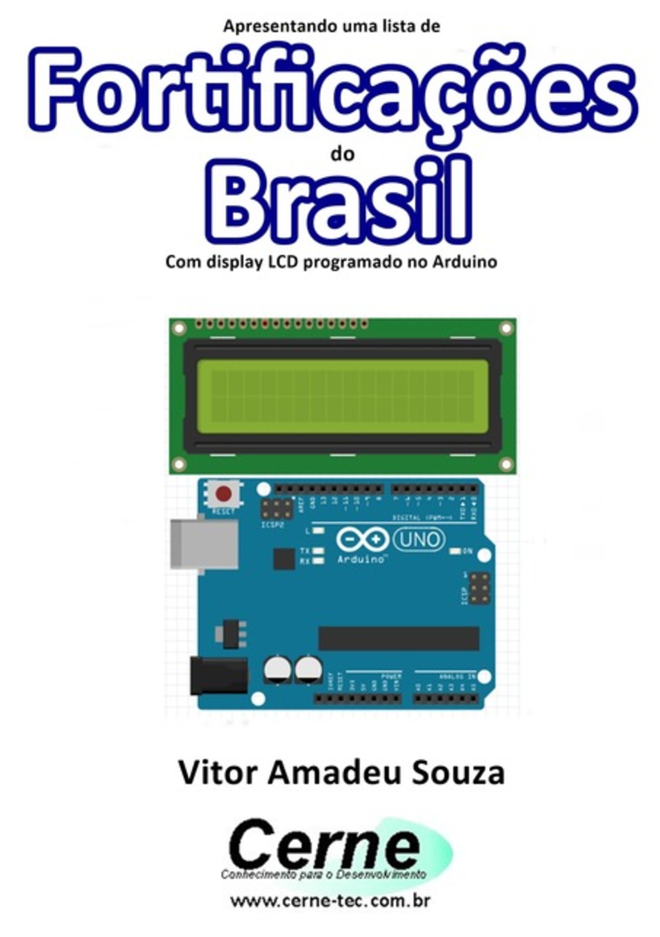 Apresentando Uma Lista De Fortificações Do Brasil Com Display Lcd Programado No Arduino