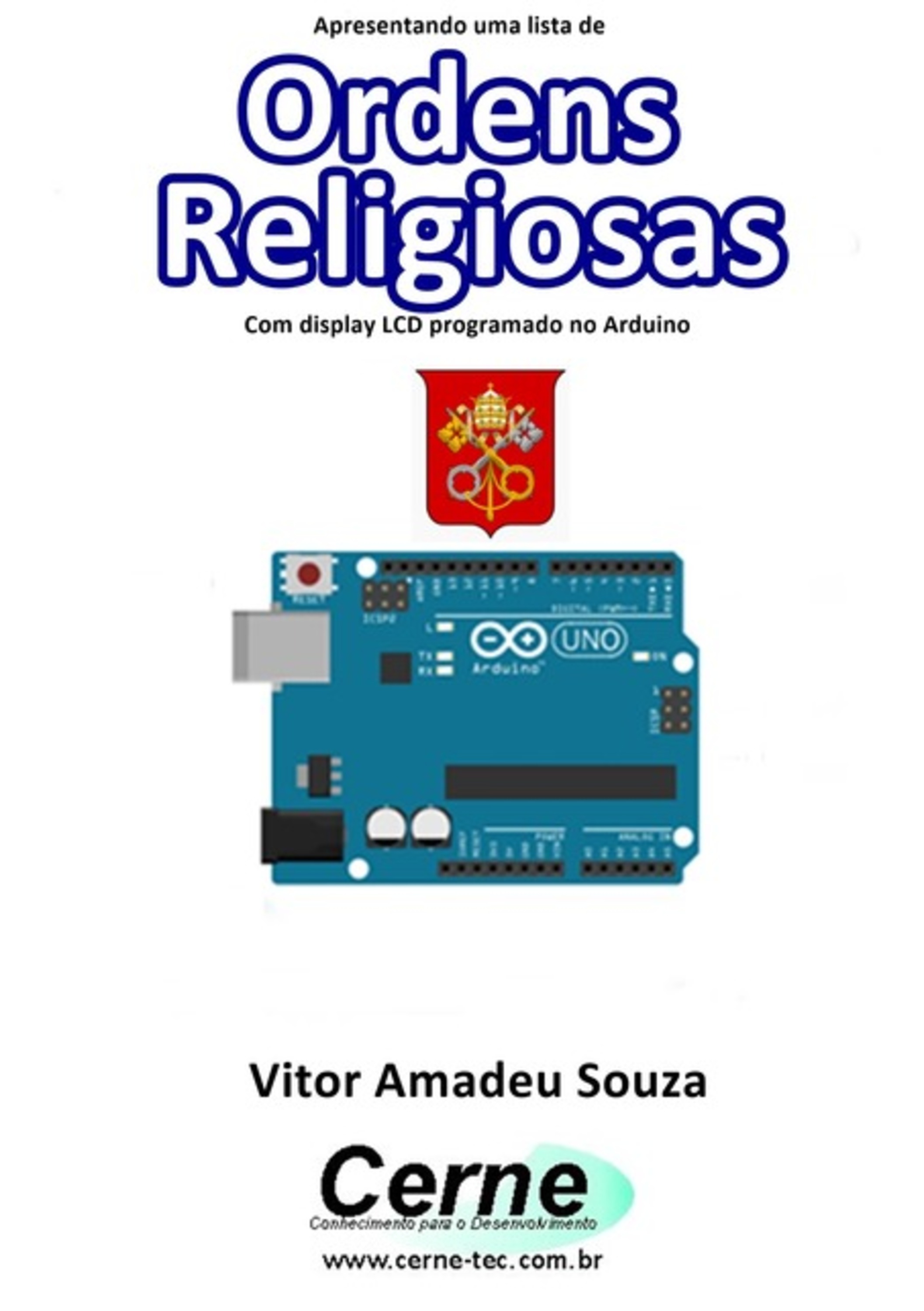 Apresentando Uma Lista De Ordens Religiosas Com Display Lcd Programado No Arduino