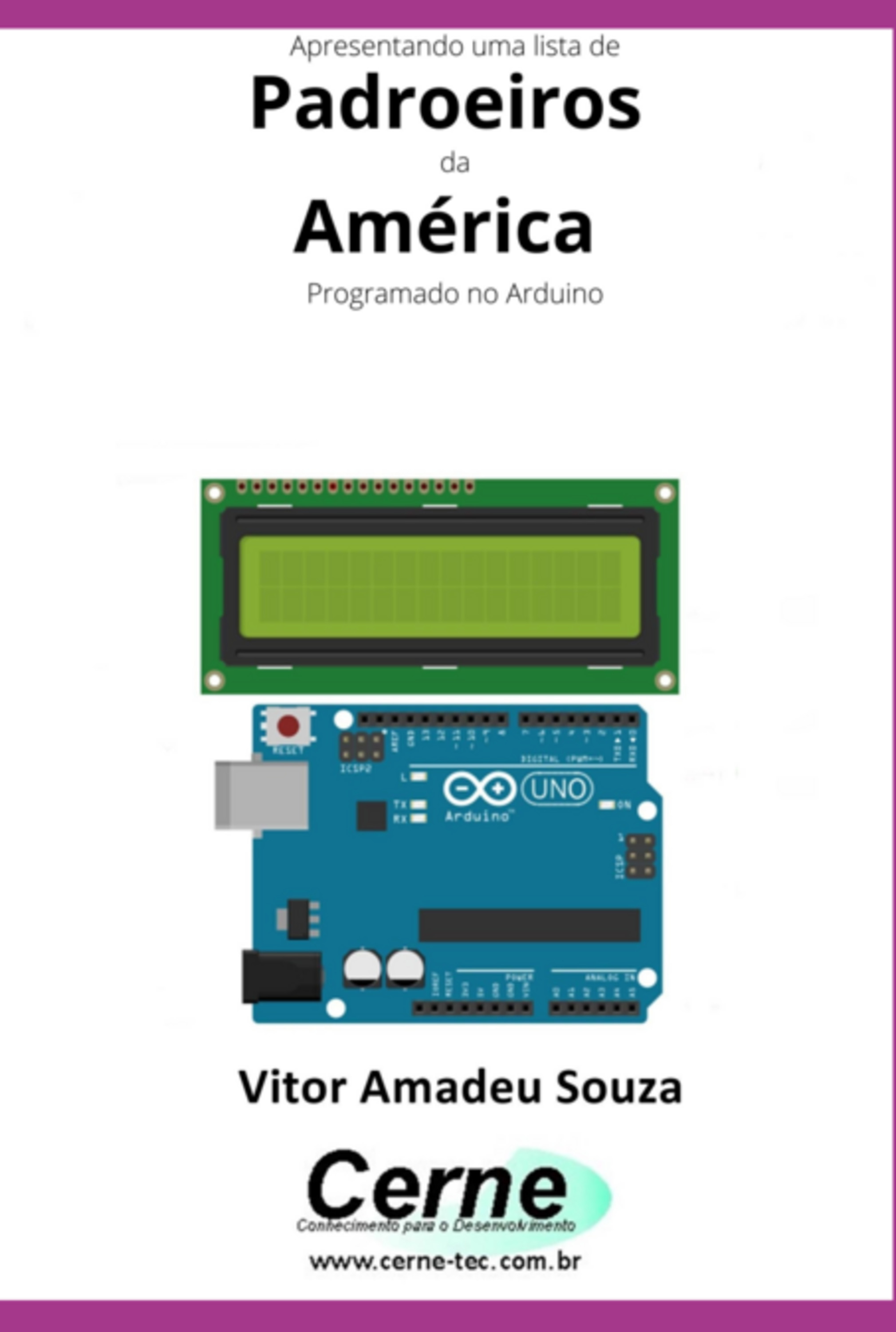 Apresentando Uma Lista De Padroeiros Da América Com Display Lcd Programado No Arduino