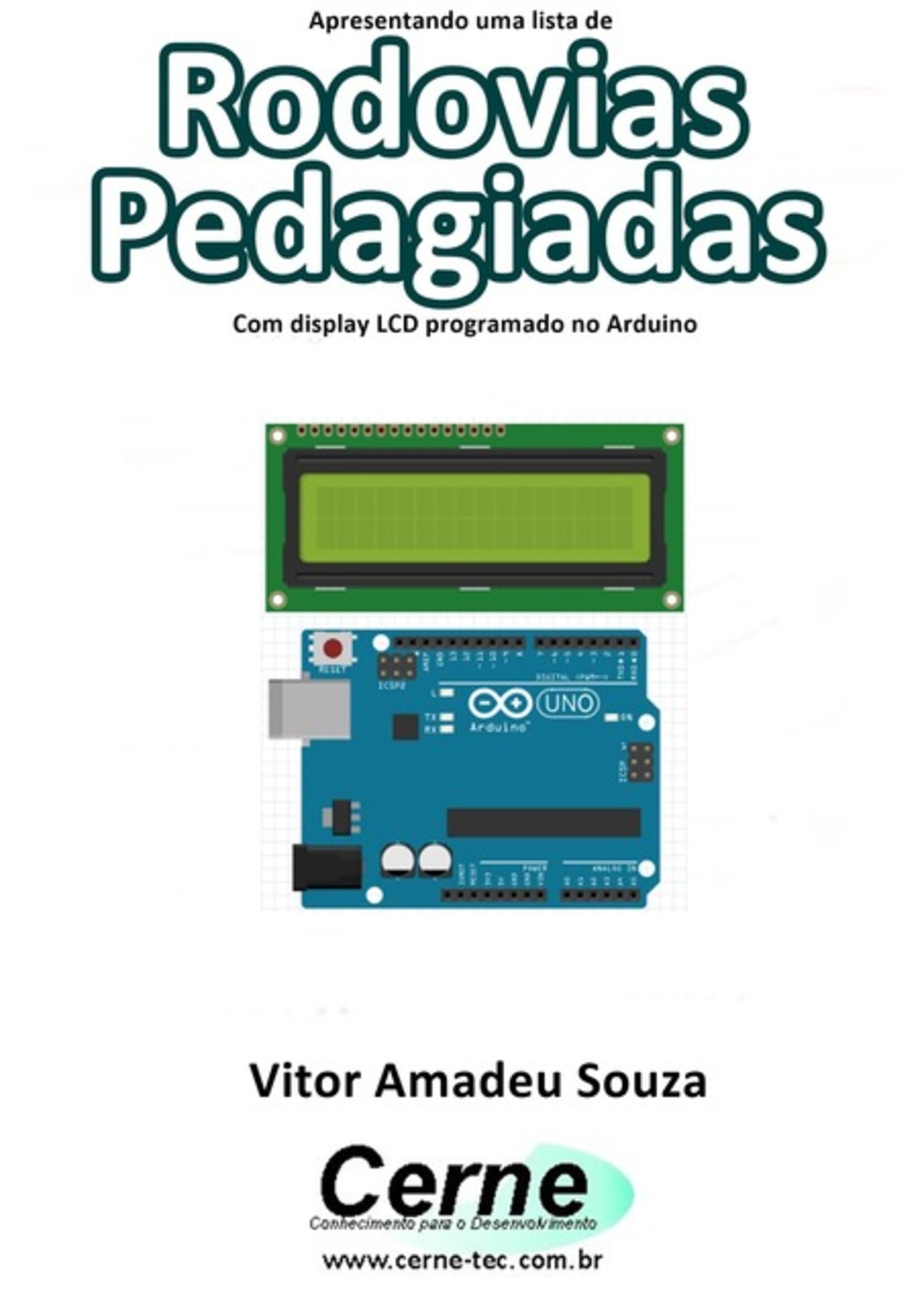 Apresentando Uma Lista De Rodovias Pedagiadas Com Display Lcd Programado No Arduino