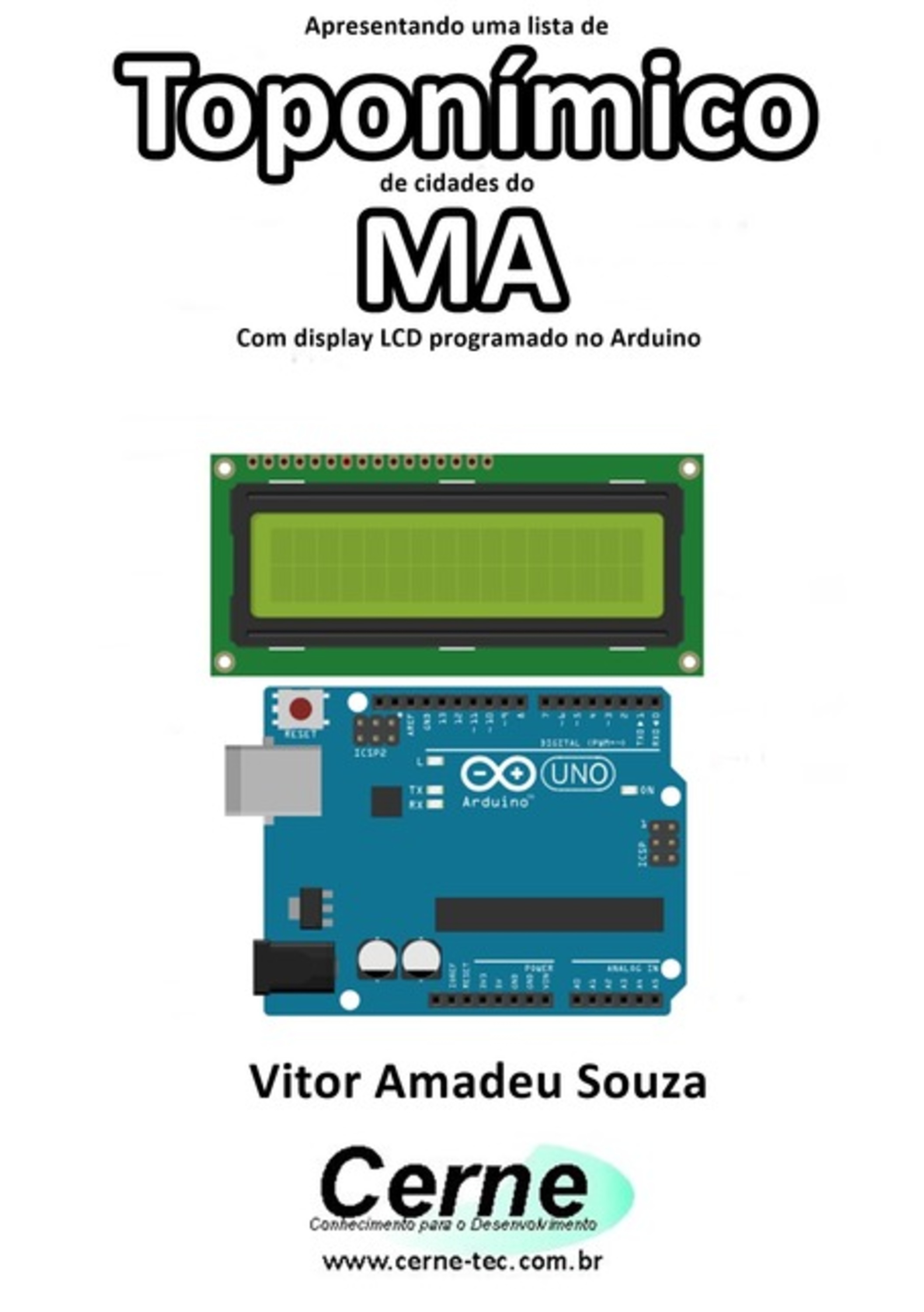 Apresentando Uma Lista De Toponímico De Cidades Do Ma Com Display Lcd Programado No Arduino