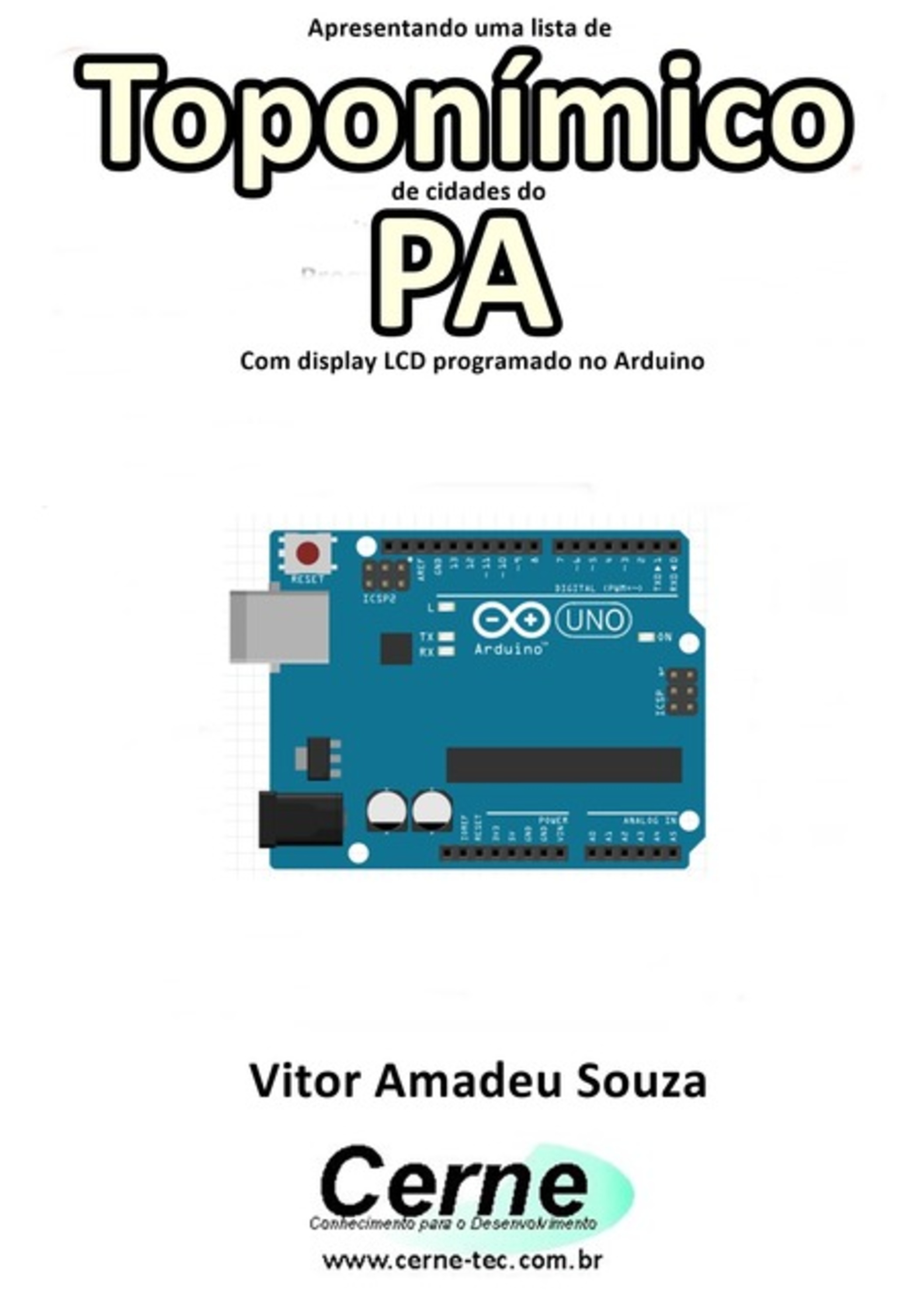 Apresentando Uma Lista De Toponímico De Cidades Do Pa Com Display Lcd Programado No Arduino