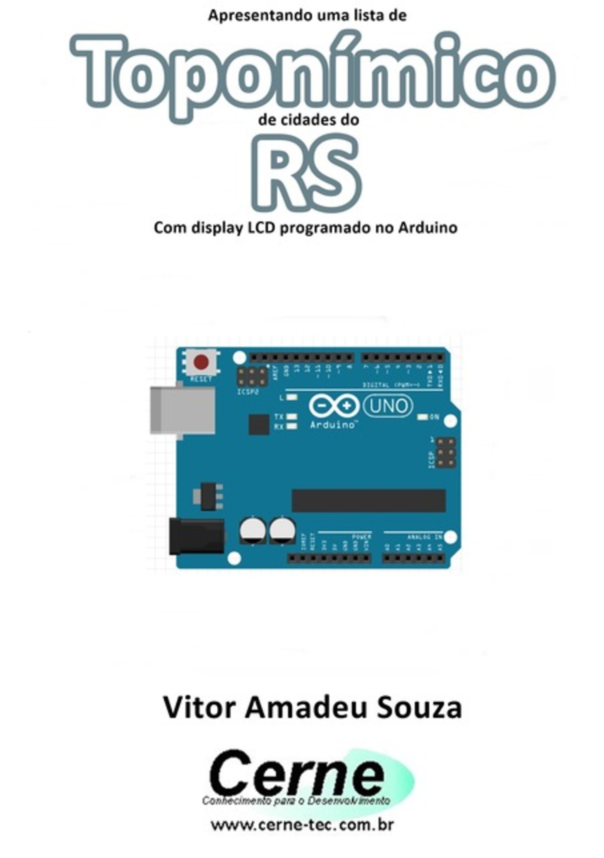 Apresentando Uma Lista De Toponímico De Cidades Do Rs Com Display Lcd Programado No Arduino