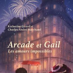 Arcade et Gail, tome 1 - Les amours impossibles