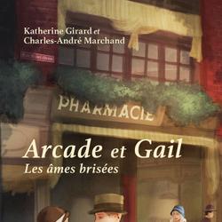 Arcade et Gail, tome 2 - Les âmes brisées