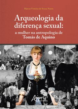 Arqueologia da Diferença Sexual: Mulher na Antropologia de Tomás de Aquino
