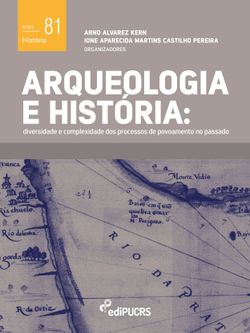 Arqueologia e história: diversidade e complexidade dos processos de povoamento no passado