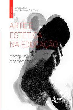 Arte e Estética na Educação: Pesquisa e Processos