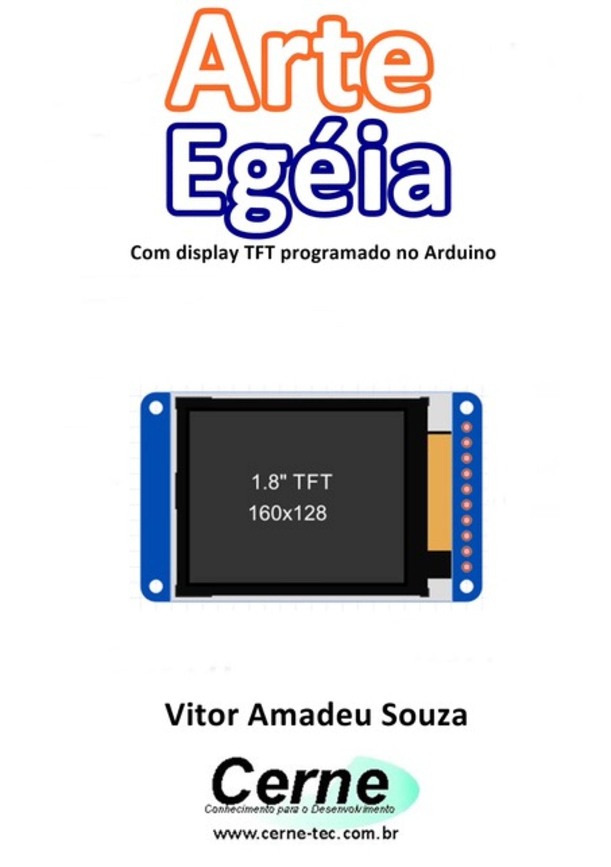 Arte Egéia Com Display Tft Programado No Arduino