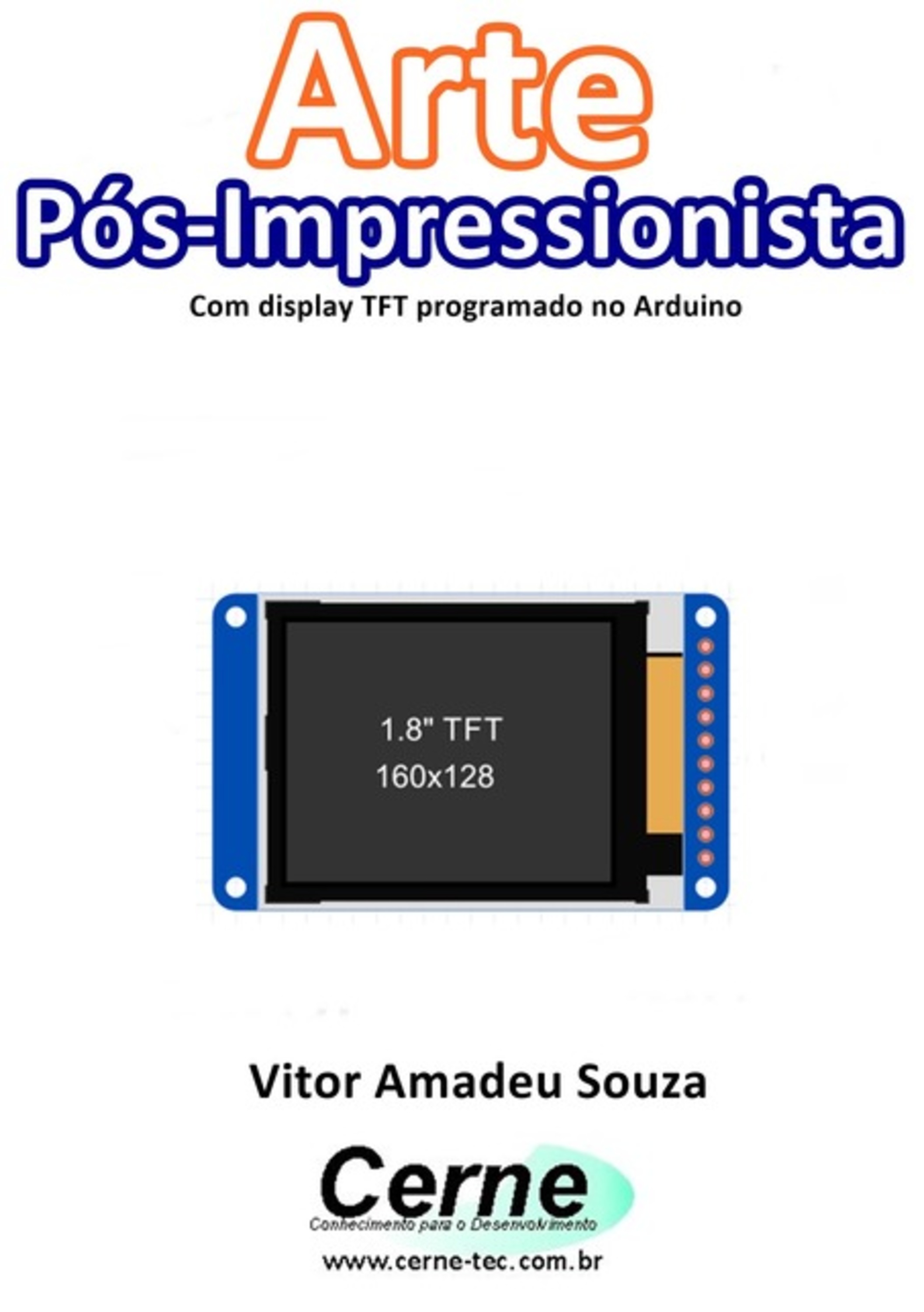 Arte Pós-impressionista Com Display Tft Programado No Arduin O