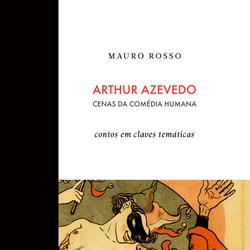Arthur Azevedo, Cenas da comédia humana