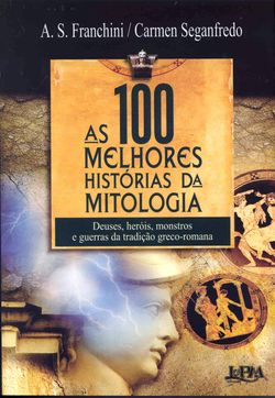 As 100 Melhores Histórias da Mitologia