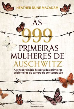 As 999 Primeiras Mulheres de Auschwitz 