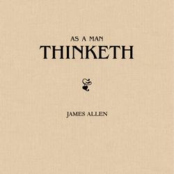 As a Man Thinketh