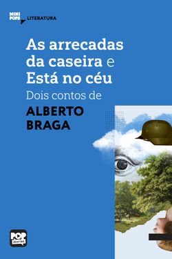 As arrecadas da caseira e Está no céu - dois contos de Alberto Braga