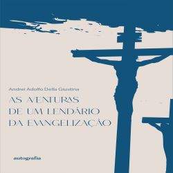 As aventuras de um lendário da evangelização
