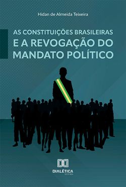As Constituições brasileiras e a revogação do mandato político