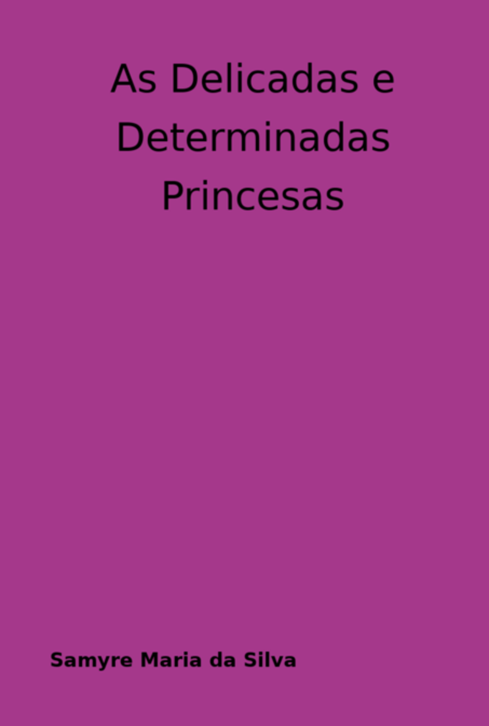 As Delicadas E Determinadas Princesas